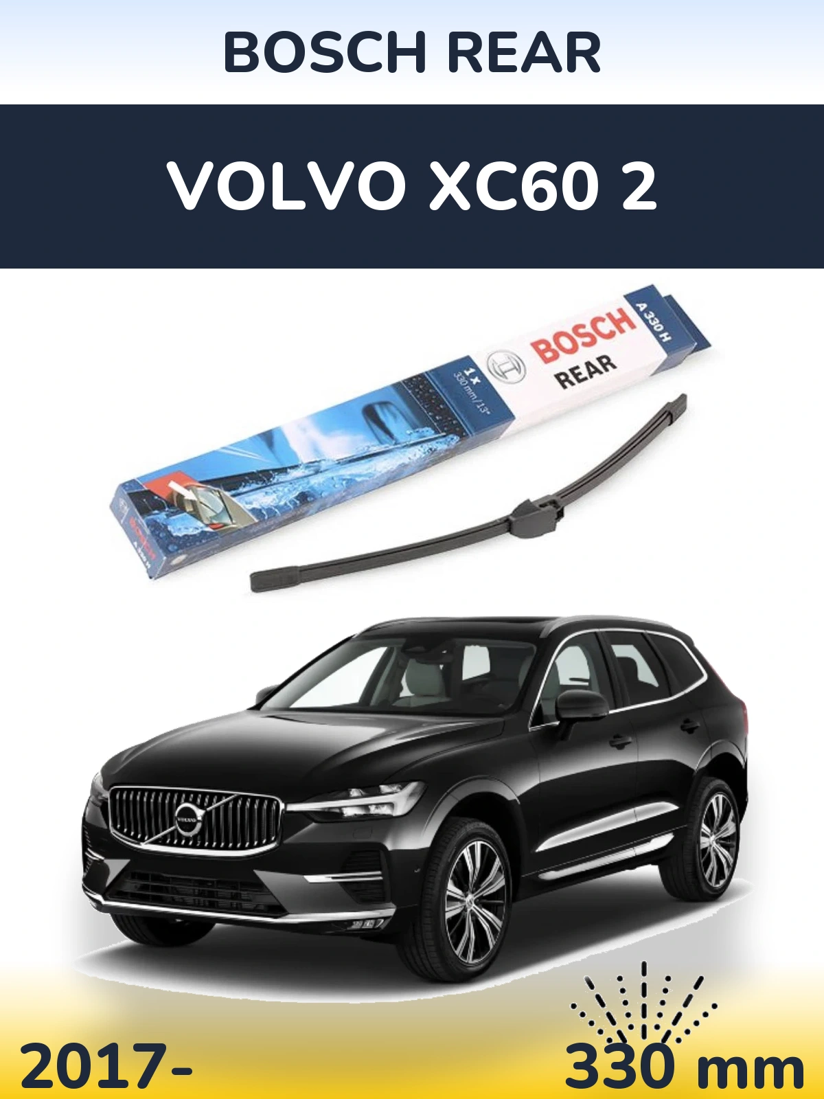 Zadní stěrač BOSCH Rear 330 mm pro Volvo XC60 2 2017-2026