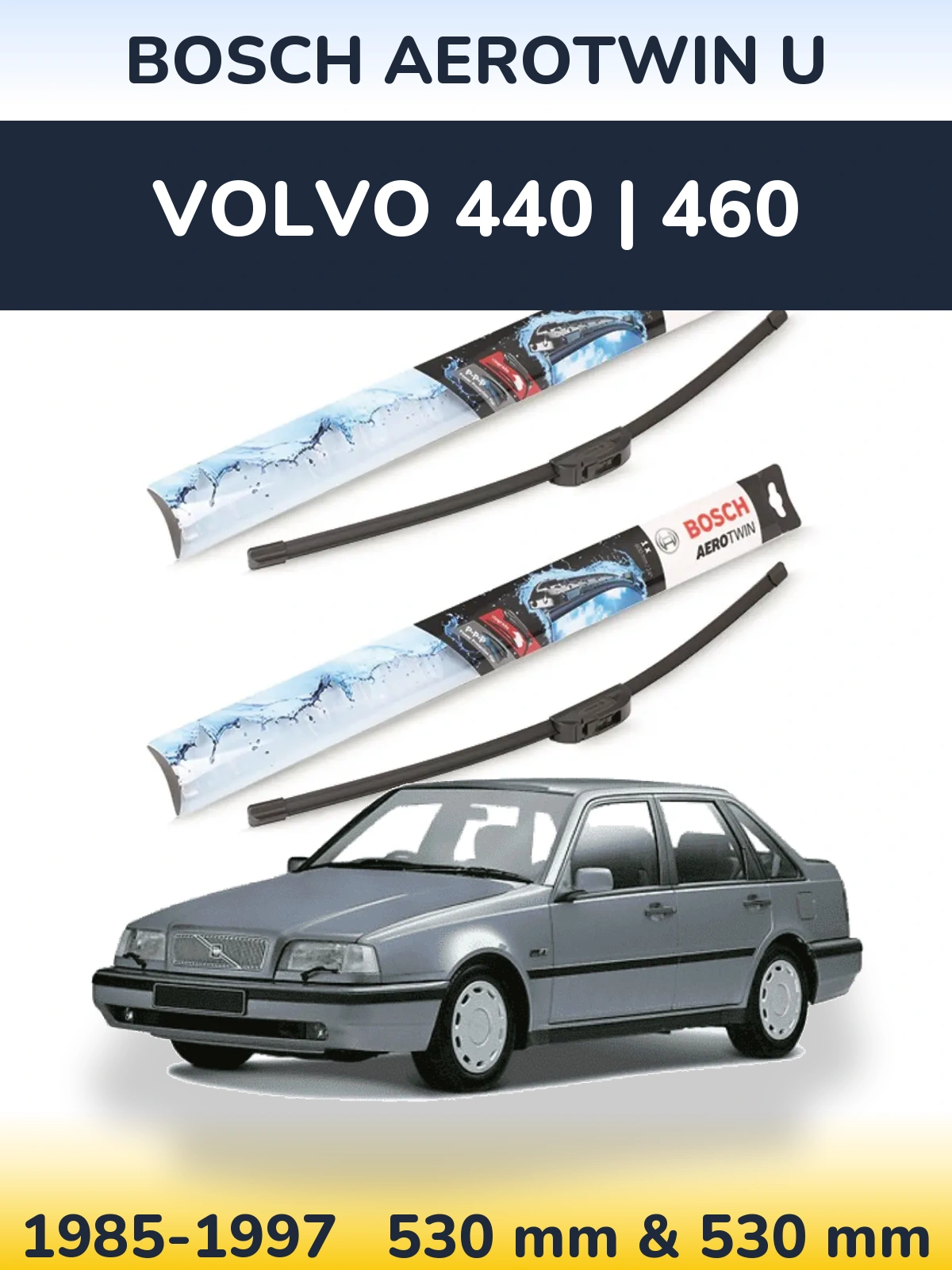 Комплект передніх щіток BOSCH AeroTwin U 530 & 530 мм для Volvo 440 | 460 1985-1997