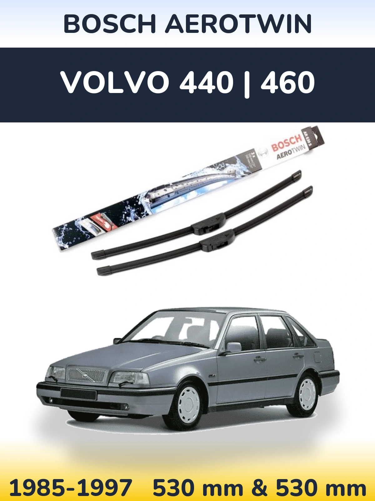 Комплект передніх щіток BOSCH AeroTwin 530 & 530 мм для Volvo 440 | 460 1985-1997
