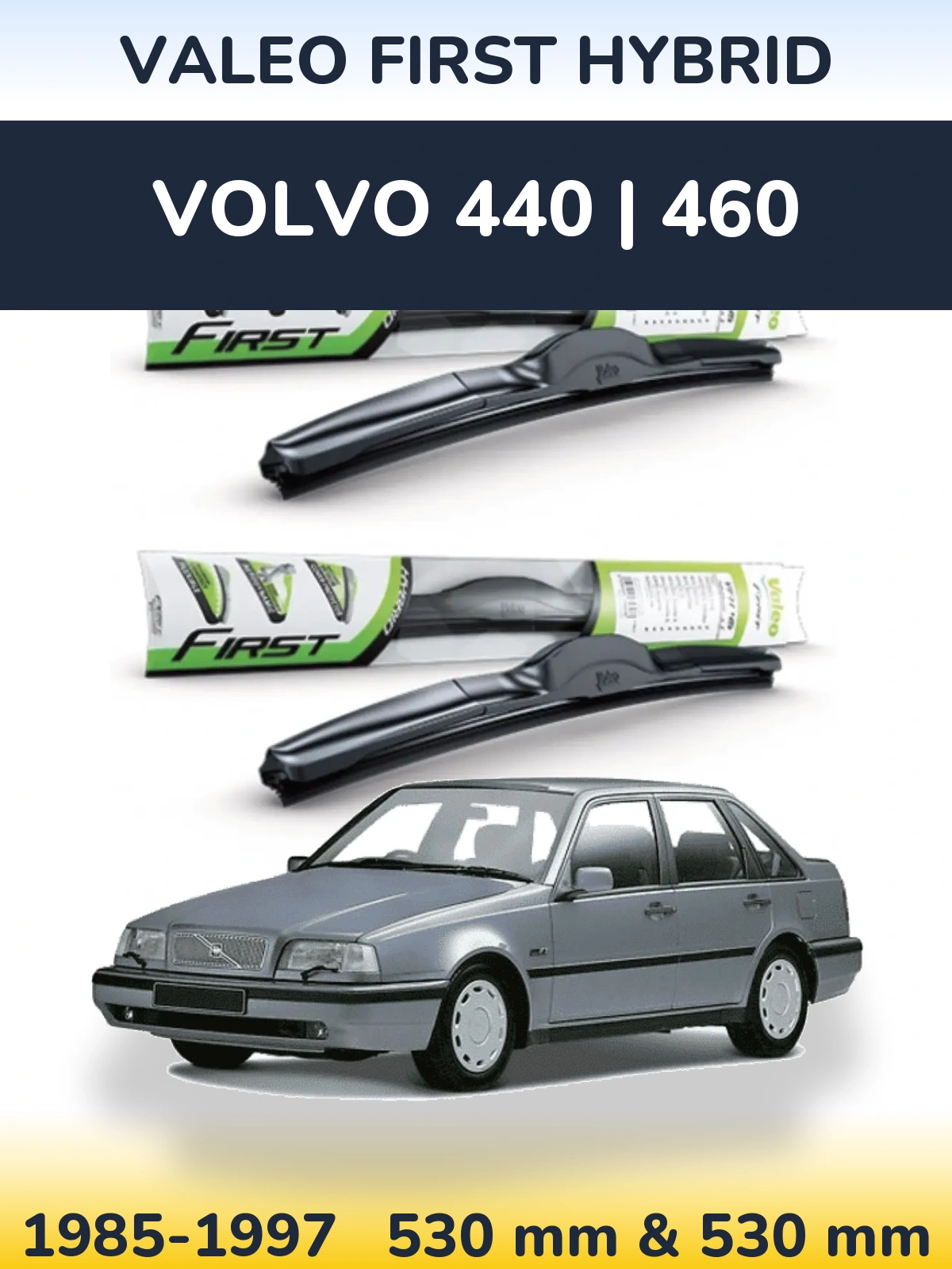 Sada předních stěračů Valeo First Hybrid 530 a 530 mm pro Volvo 440 | 460 1985-1997