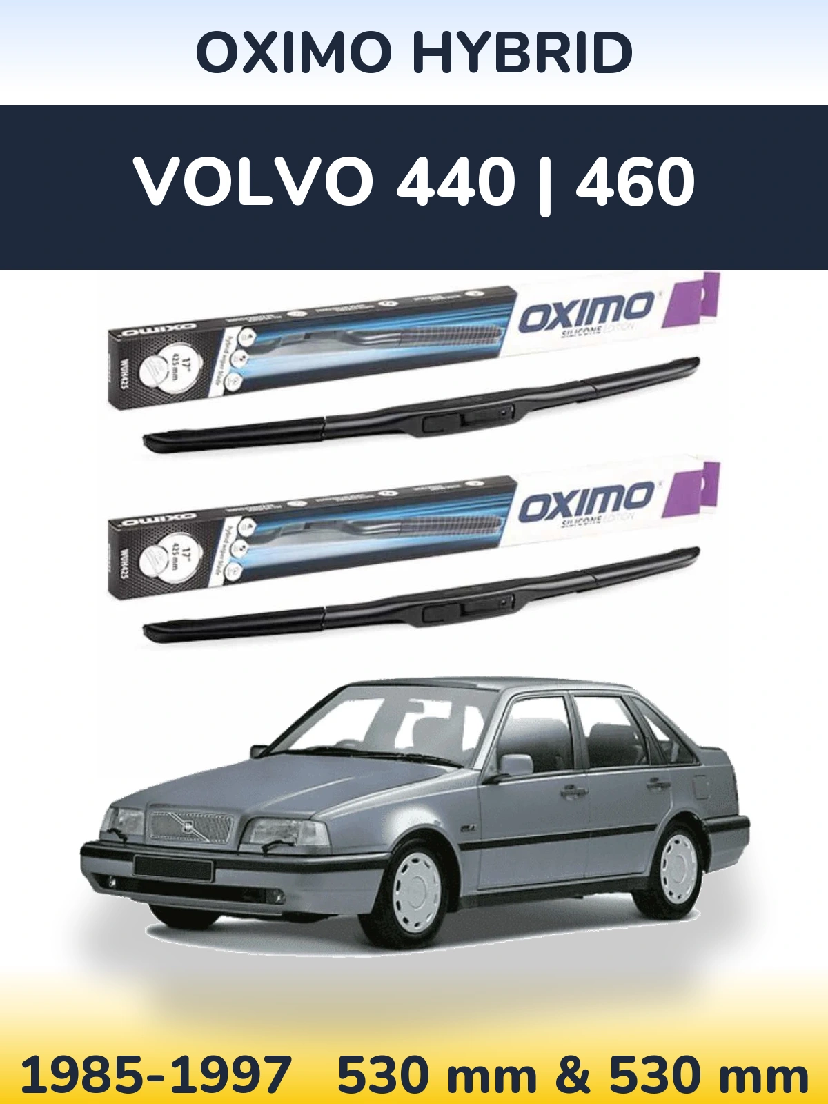 Sada předních stěračů Oximo Hybrid 530 a 530 mm pro Volvo 440 | 460 1985-1997