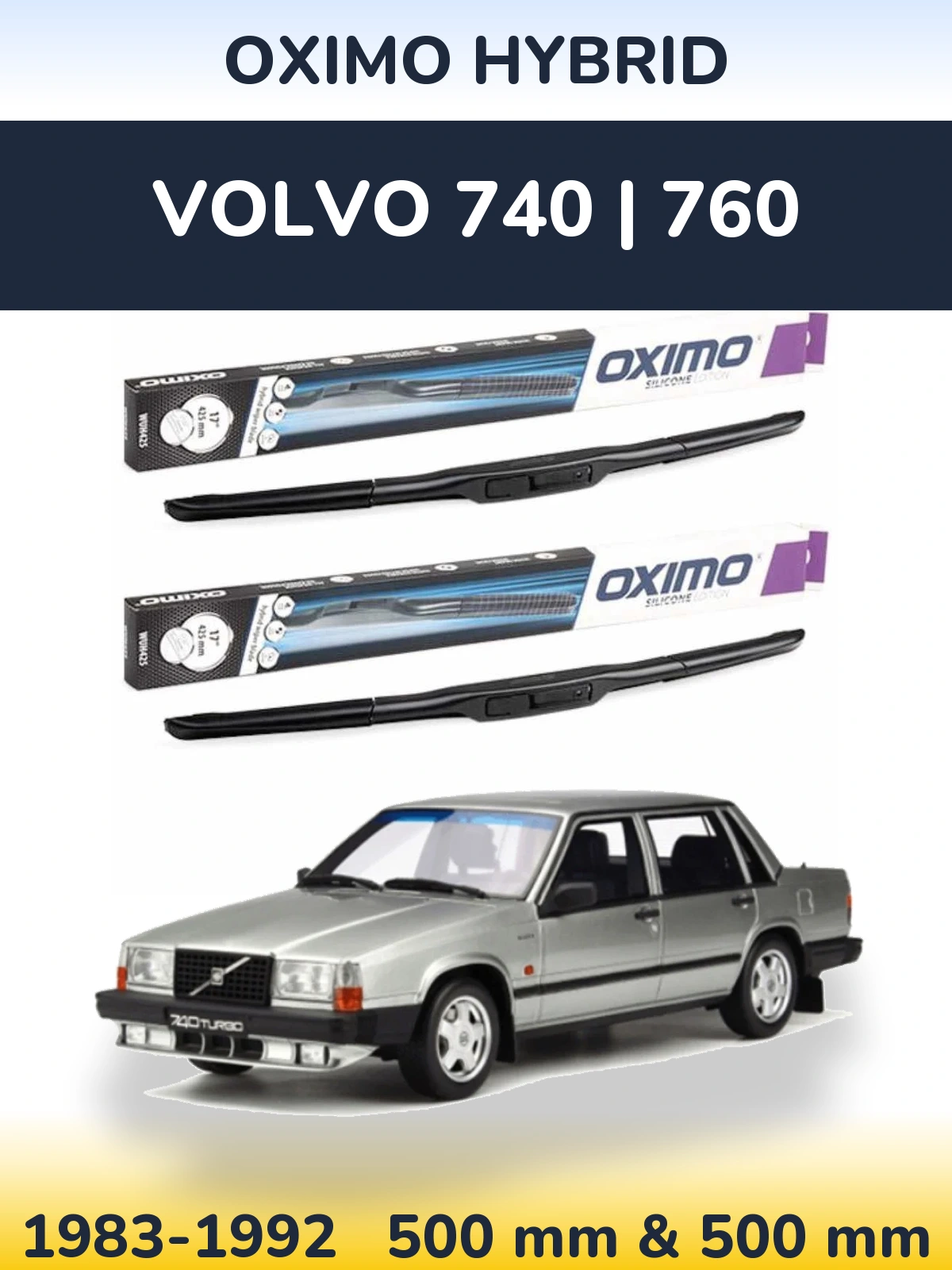 Комплект передніх щіток Oximo Hybrid 500 & 500 мм для Volvo 740 | 760 1983-1992