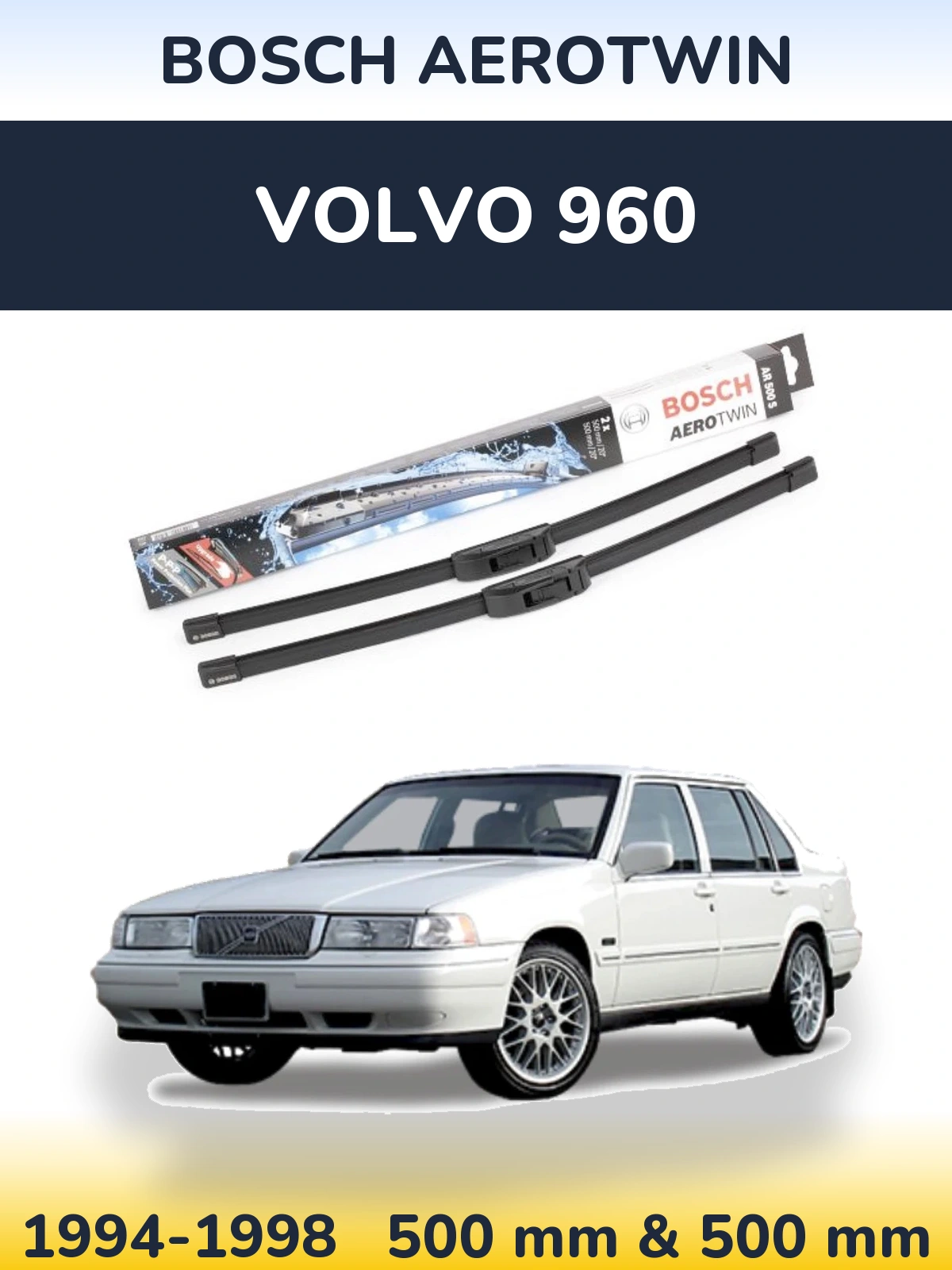 Sada předních stěračů BOSCH AeroTwin 500 a 500 mm pro Volvo 960 1994-1998