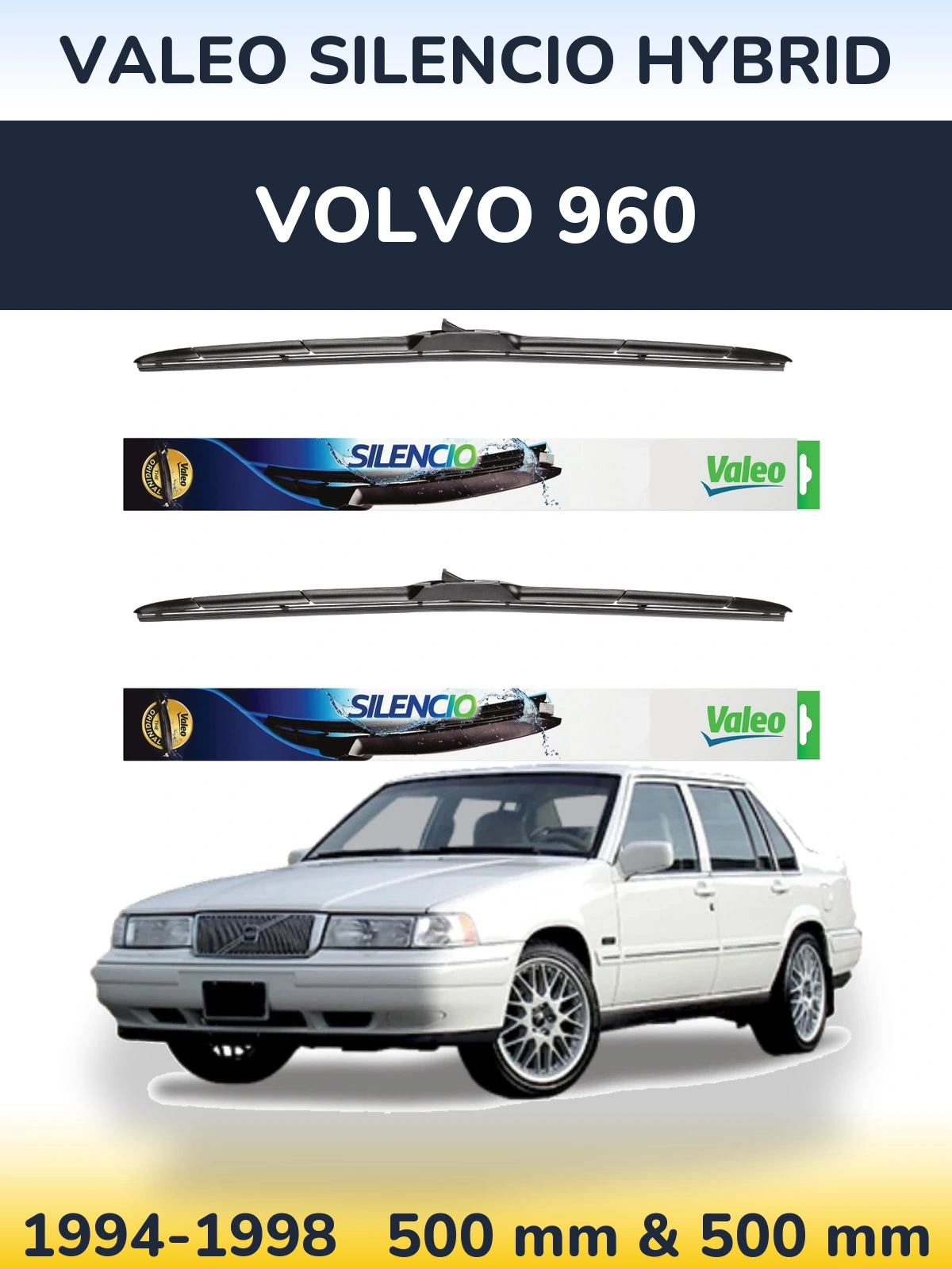 Sada předních stěračů Valeo Silencio Hybrid 500 a 500 mm pro Volvo 960 1994-1998