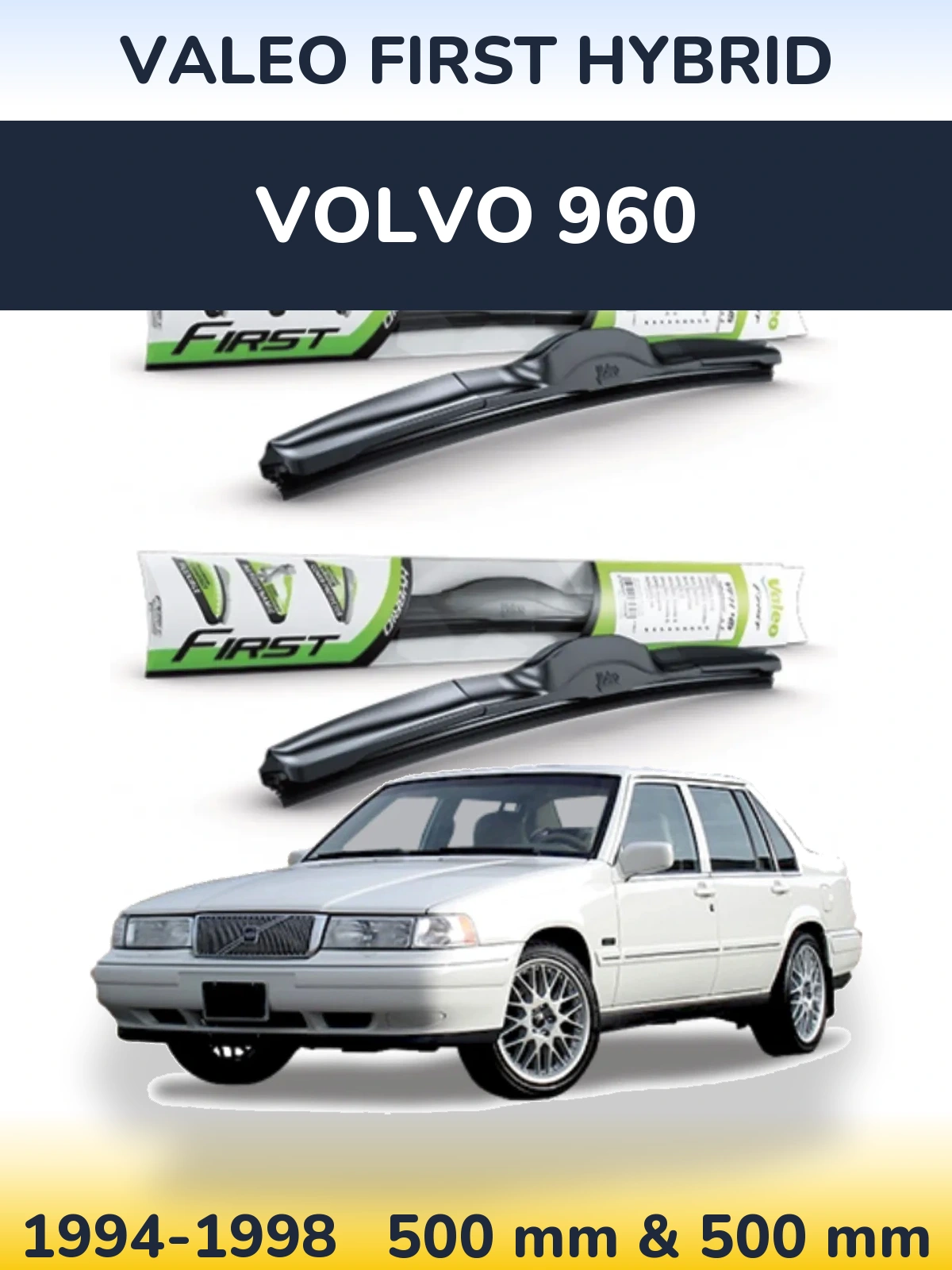 Sada předních stěračů Valeo First Hybrid 500 a 500 mm pro Volvo 960 1994-1998