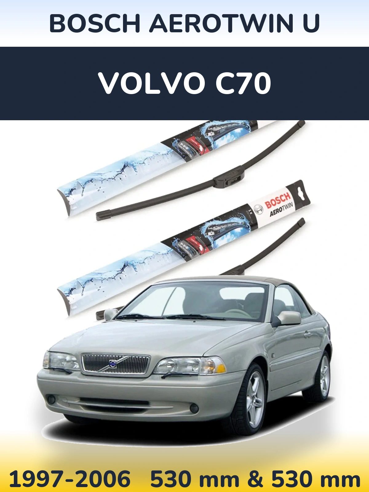 Sada předních stěračů BOSCH AeroTwin U 530 a 530 mm pro Volvo C70 1997-2006
