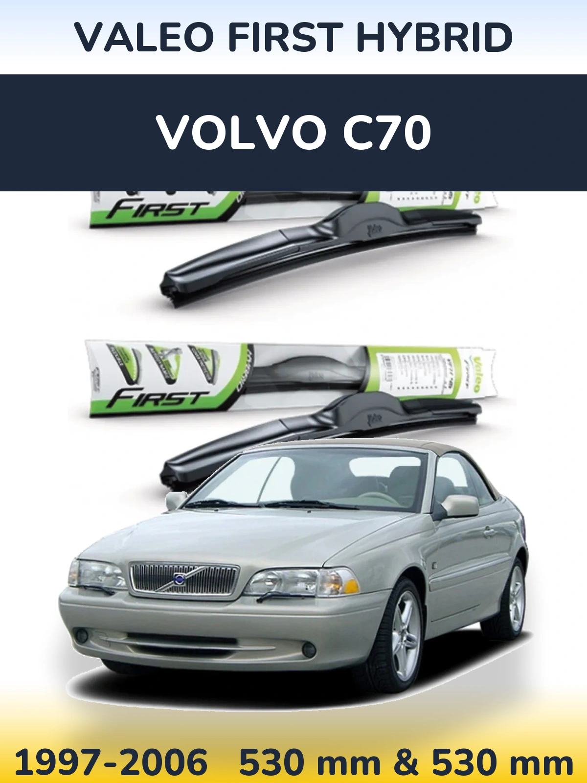 Sada předních stěračů Valeo First Hybrid 530 a 530 mm pro Volvo C70 1997-2006