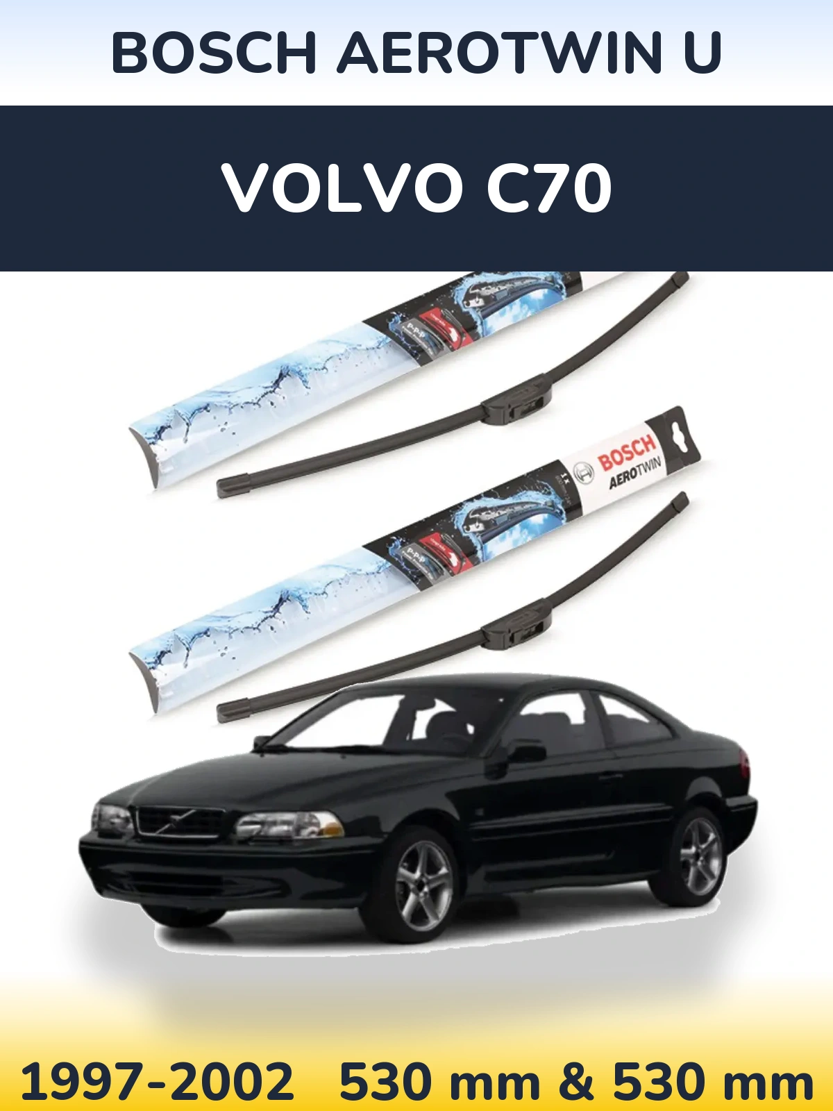 Sada předních stěračů BOSCH AeroTwin U 530 a 530 mm pro Volvo C70 1997-2002
