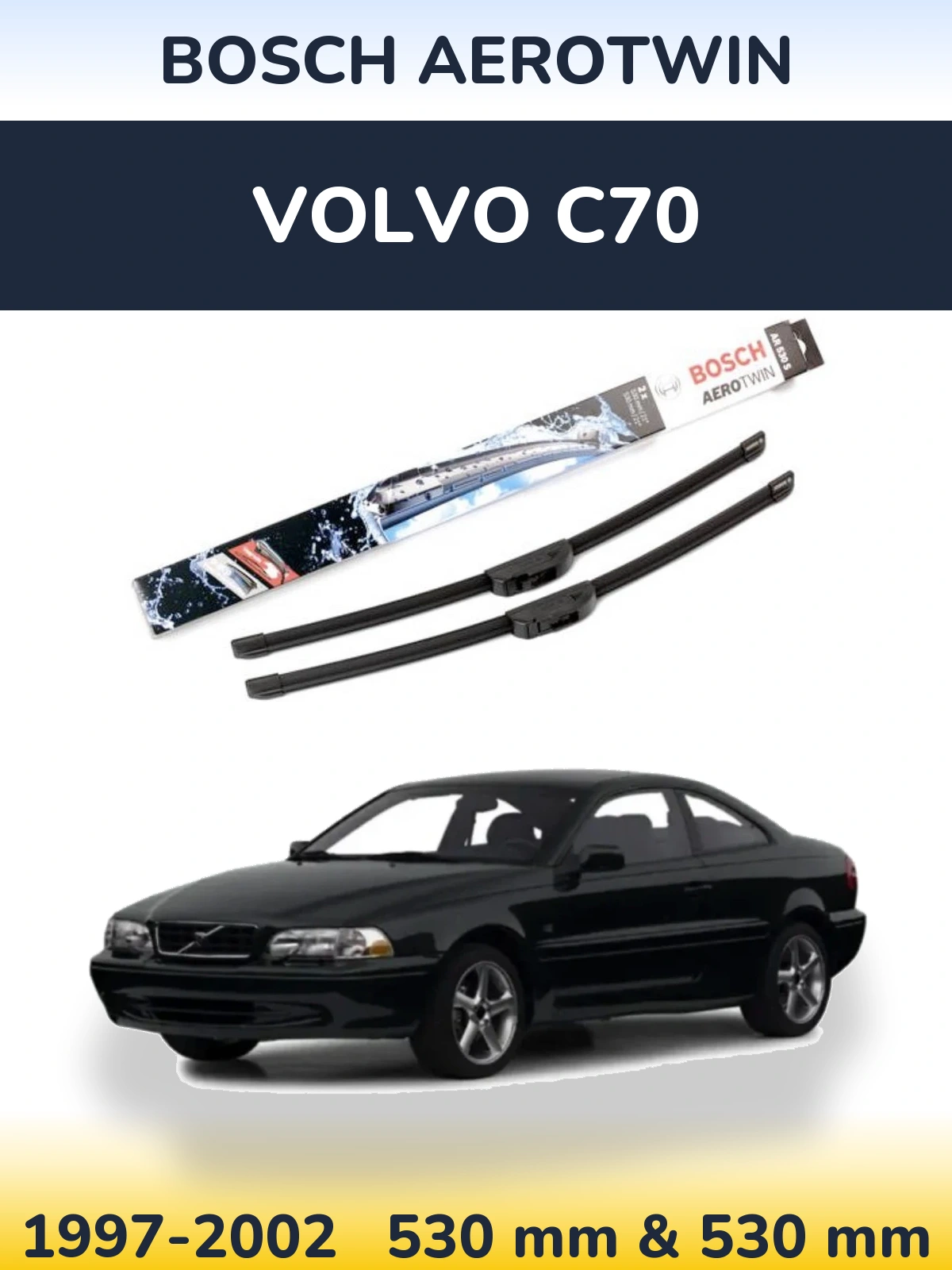 Sada předních stěračů BOSCH AeroTwin 530 a 530 mm pro Volvo C70 1997-2002