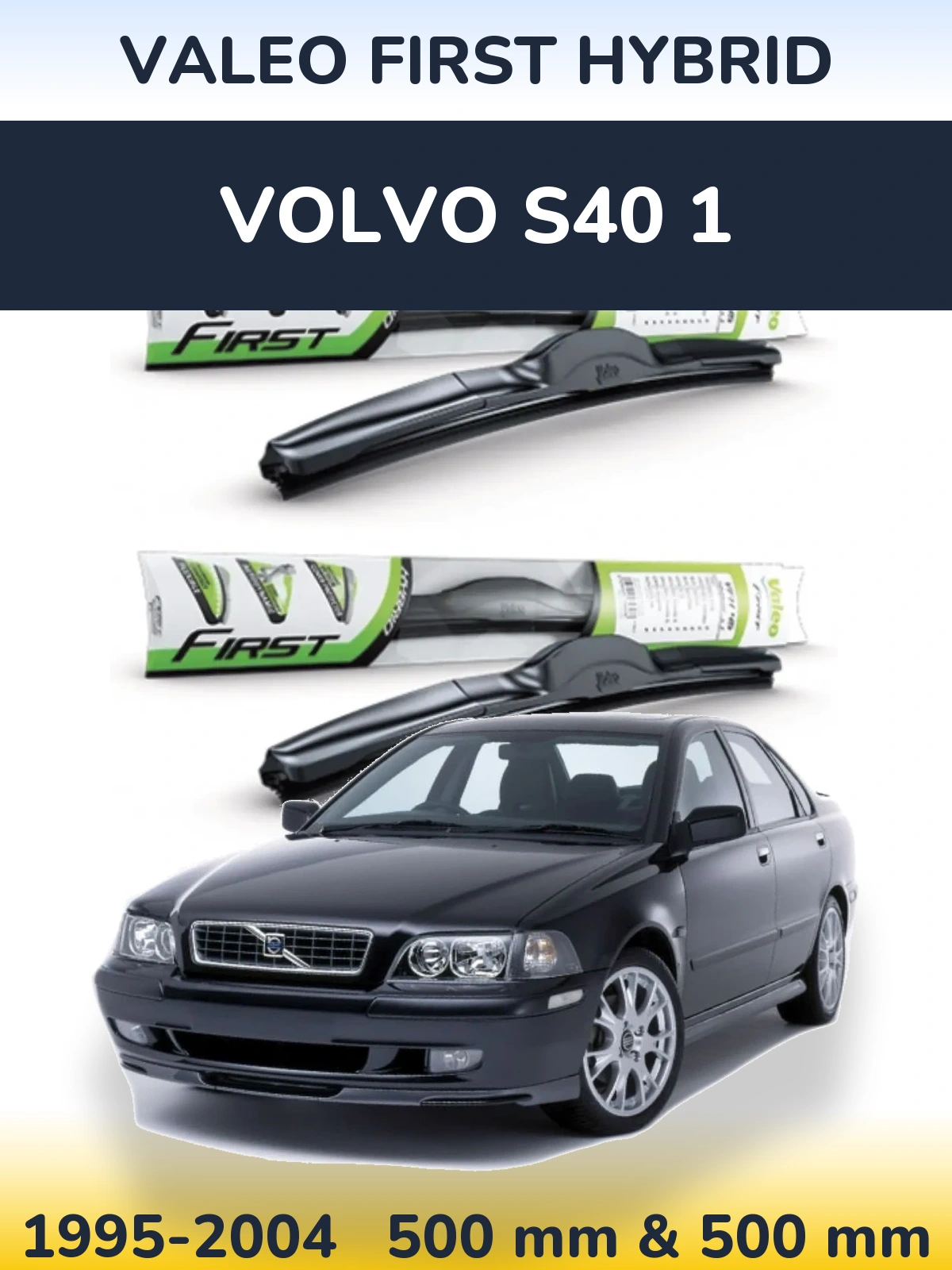 Sada předních stěračů Valeo First Hybrid 500 a 500 mm pro Volvo S40 1 1995-2004