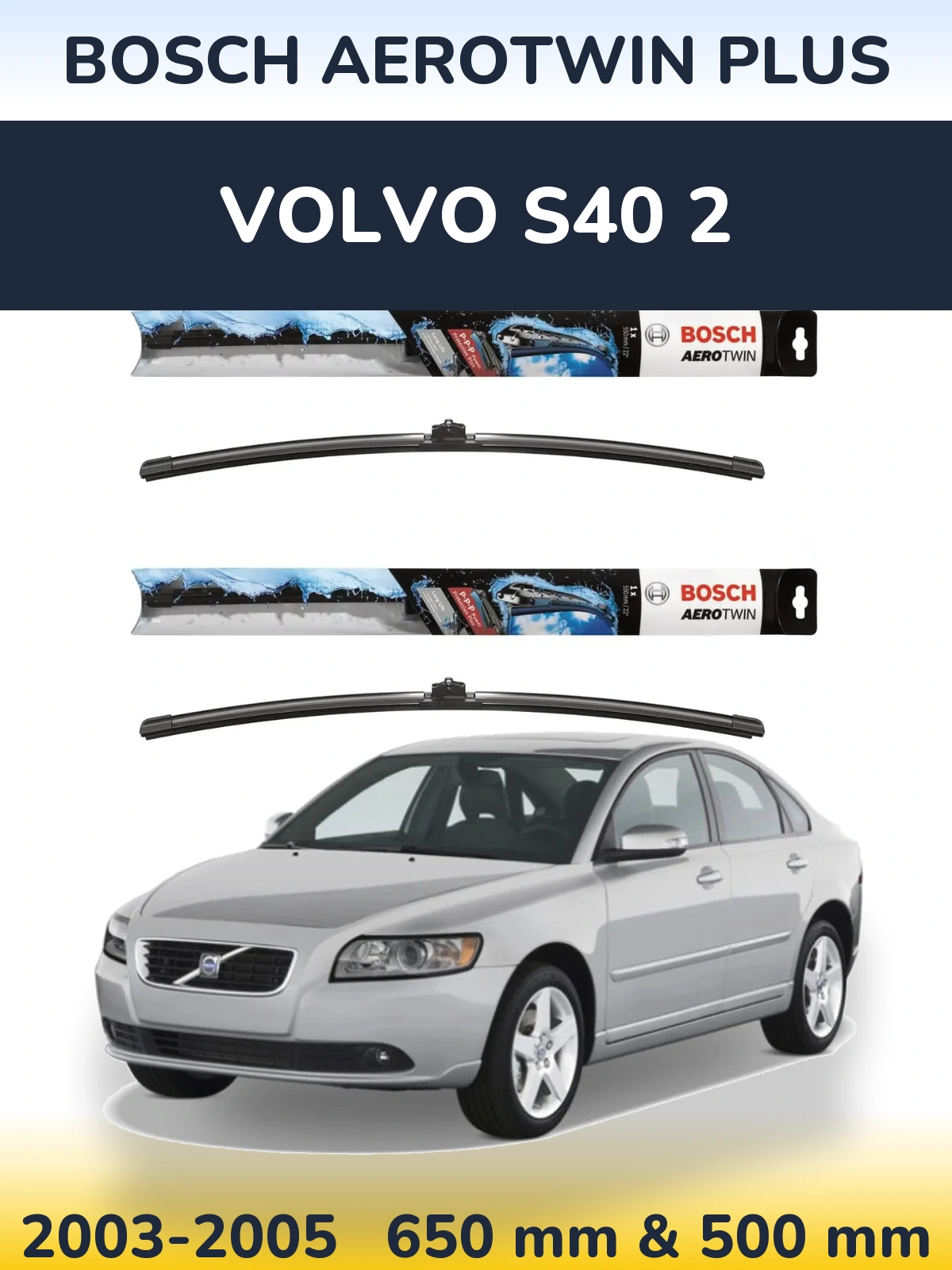 Sada předních stěračů BOSCH AeroTwin Plus 650 a 500 mm pro Volvo S40 2 2003-2005