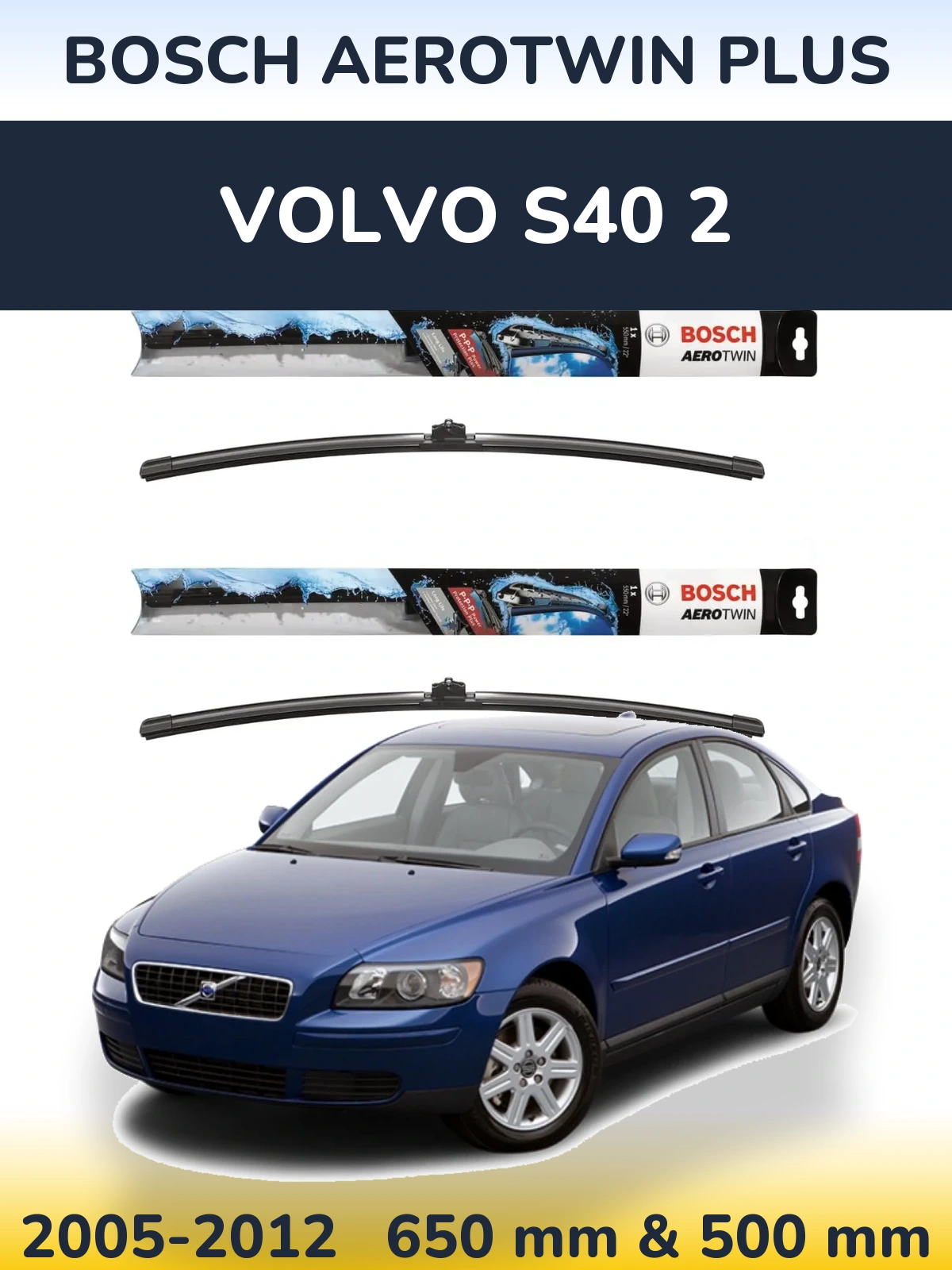 Sada předních stěračů BOSCH AeroTwin Plus 650 a 500 mm pro Volvo S40 2 2005-2012
