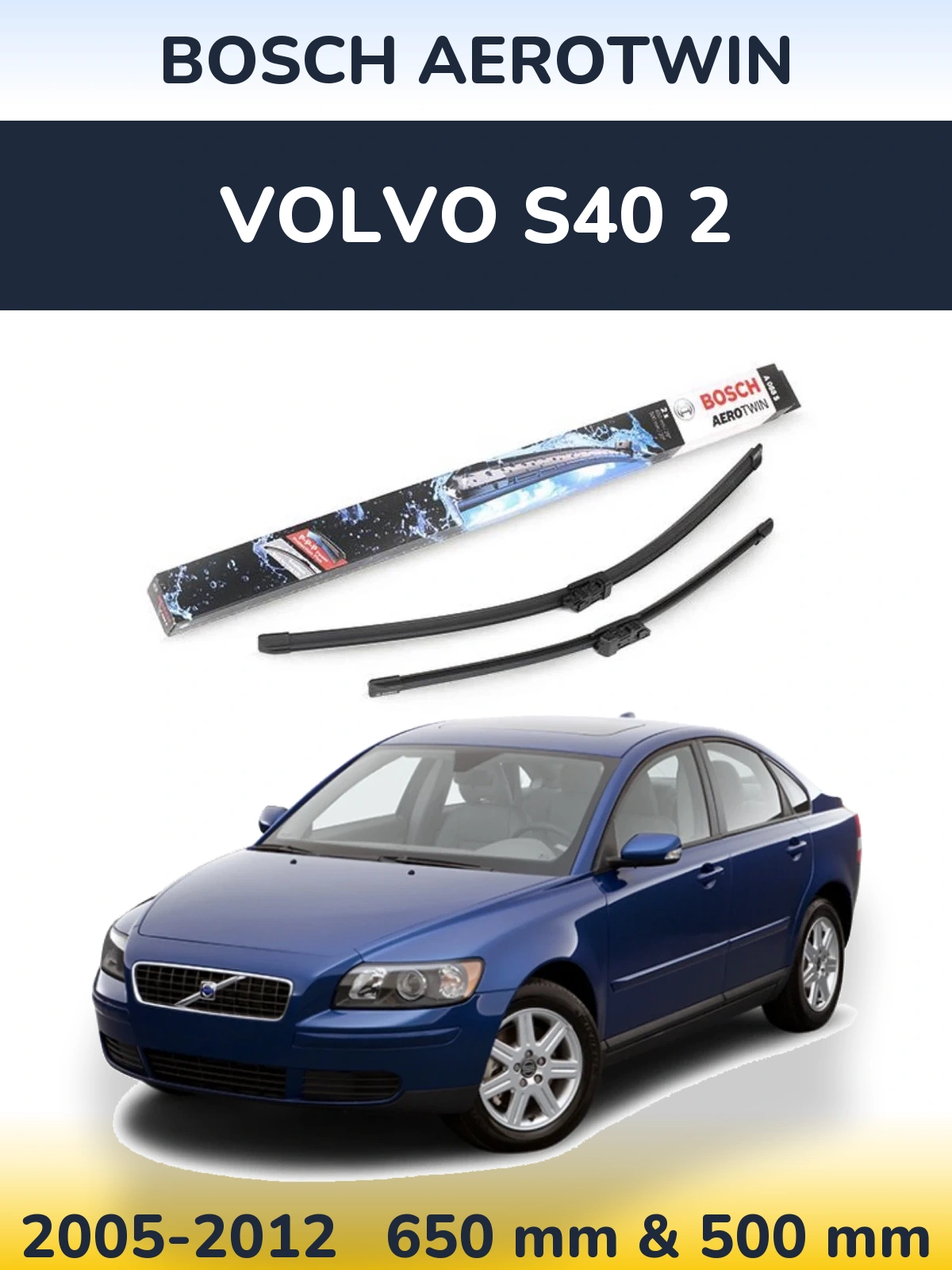 Sada předních stěračů BOSCH AeroTwin 650 a 500 mm pro Volvo S40 2 2005-2012