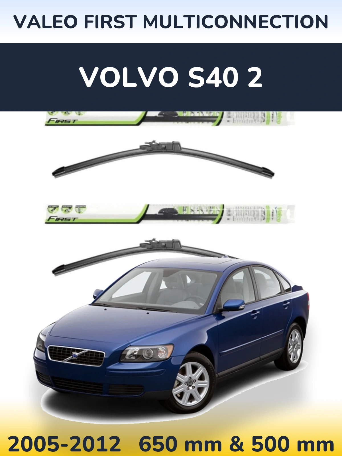 Sada předních stěračů Valeo First MultiConnection 650 a 500 mm pro Volvo S40 2 2005-2012