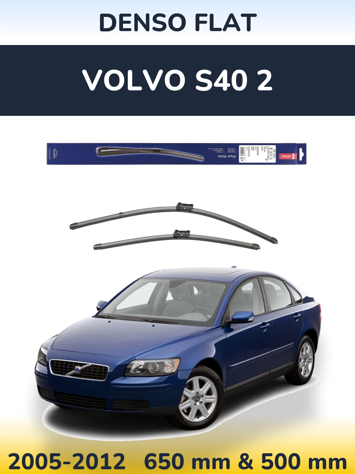 Sada předních stěračů Denso Flat 650 a 500 mm pro Volvo S40 2 2005-2012