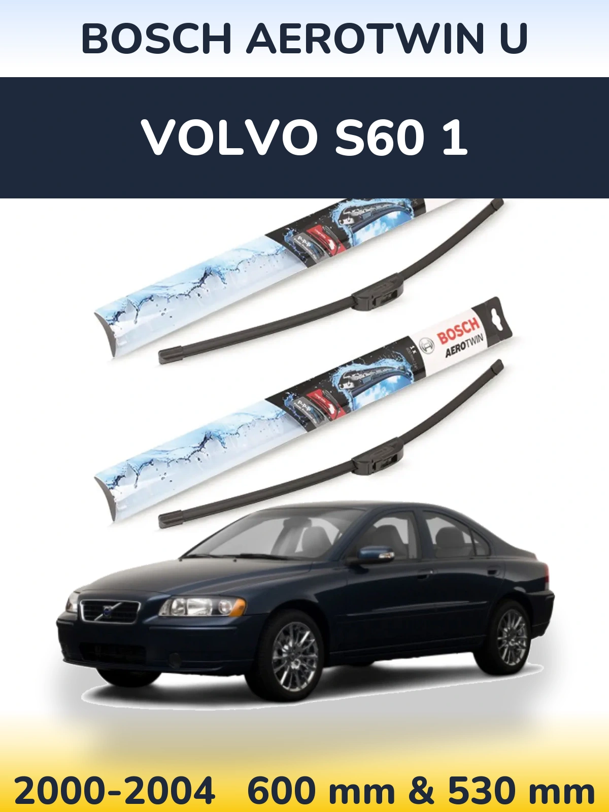 Sada předních stěračů BOSCH AeroTwin U 600 a 530 mm pro Volvo S60 1 2000-2004