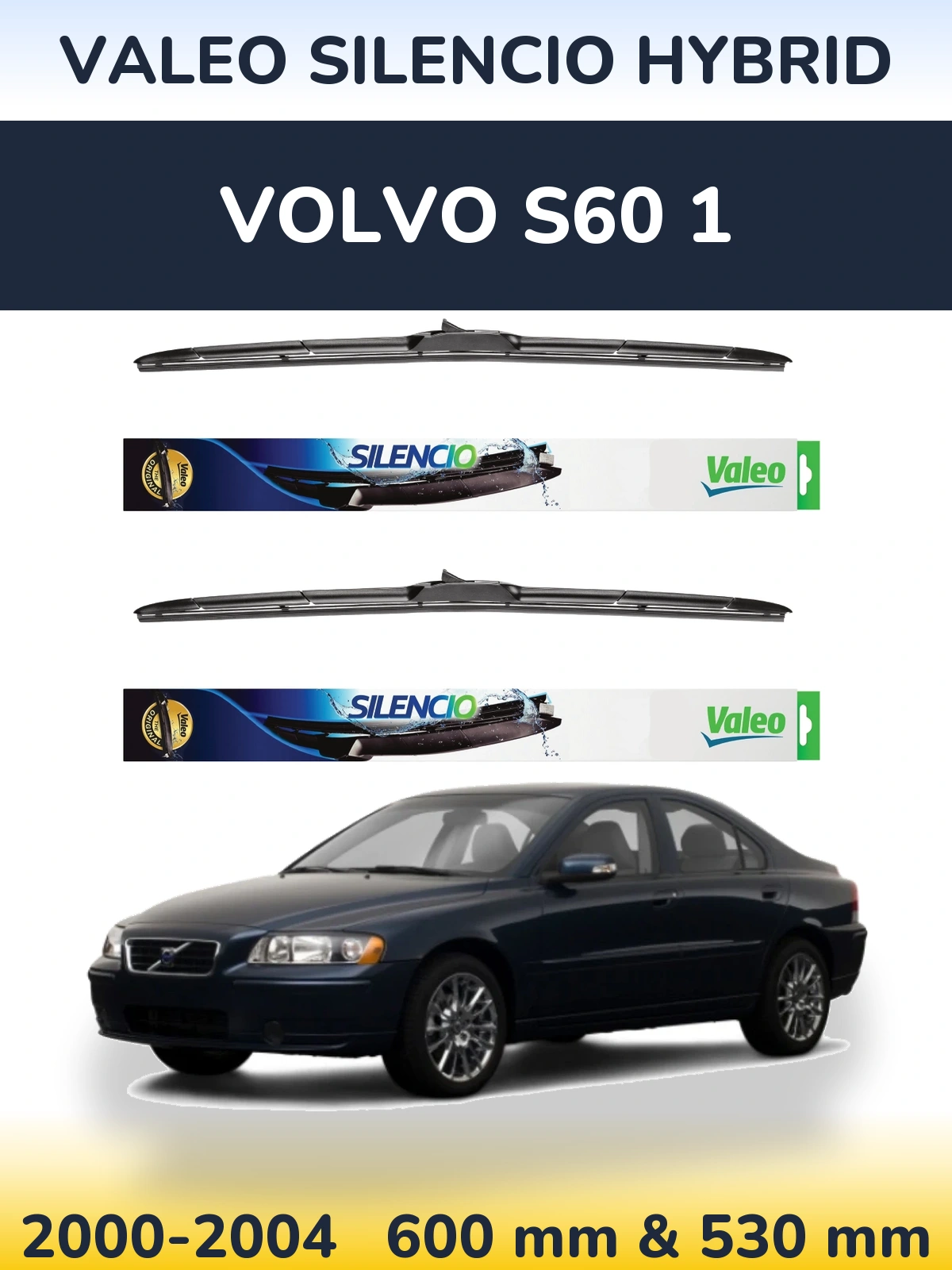 Комплект передніх щіток Valeo Silencio Hybrid 600 & 530 мм для Volvo S60 1 2000-2004