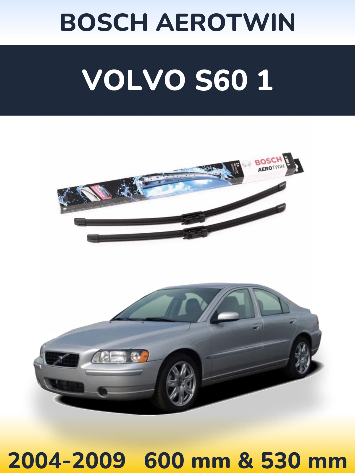 Sada předních stěračů BOSCH AeroTwin 600 a 530 mm pro Volvo S60 1 2004-2009