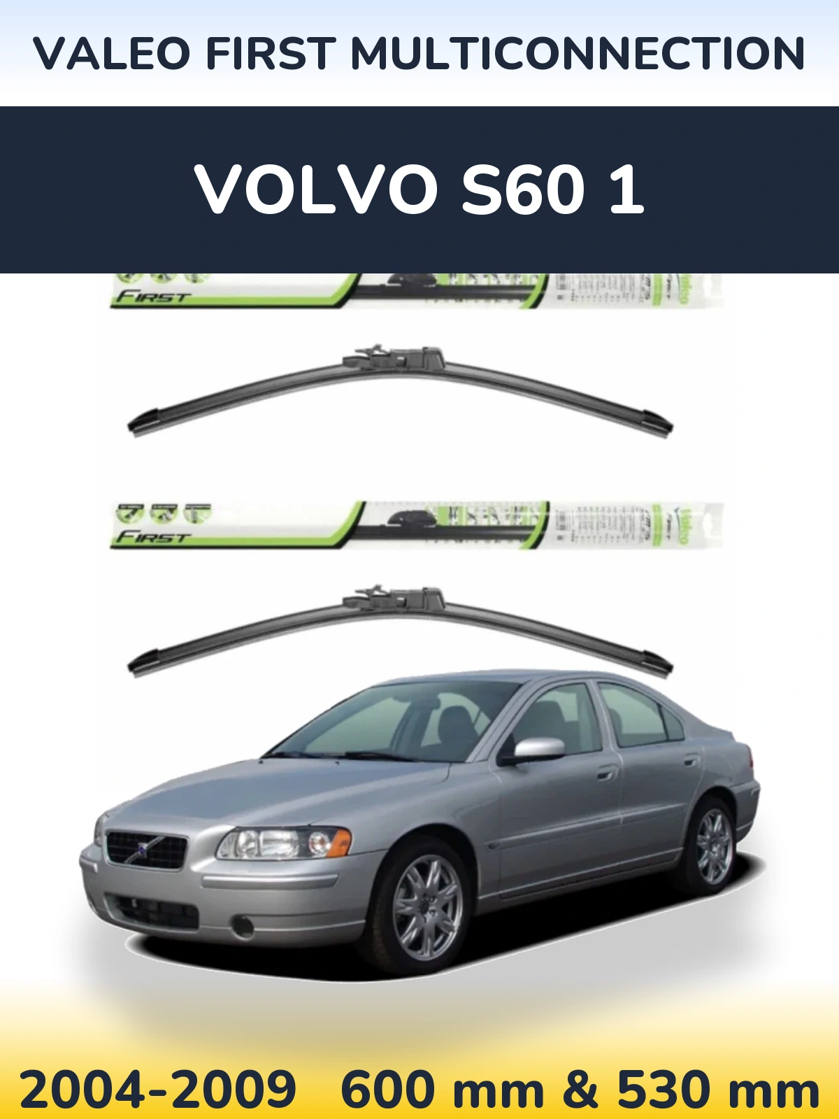 Sada předních stěračů Valeo First MultiConnection 600 a 530 mm pro Volvo S60 1 2004-2009