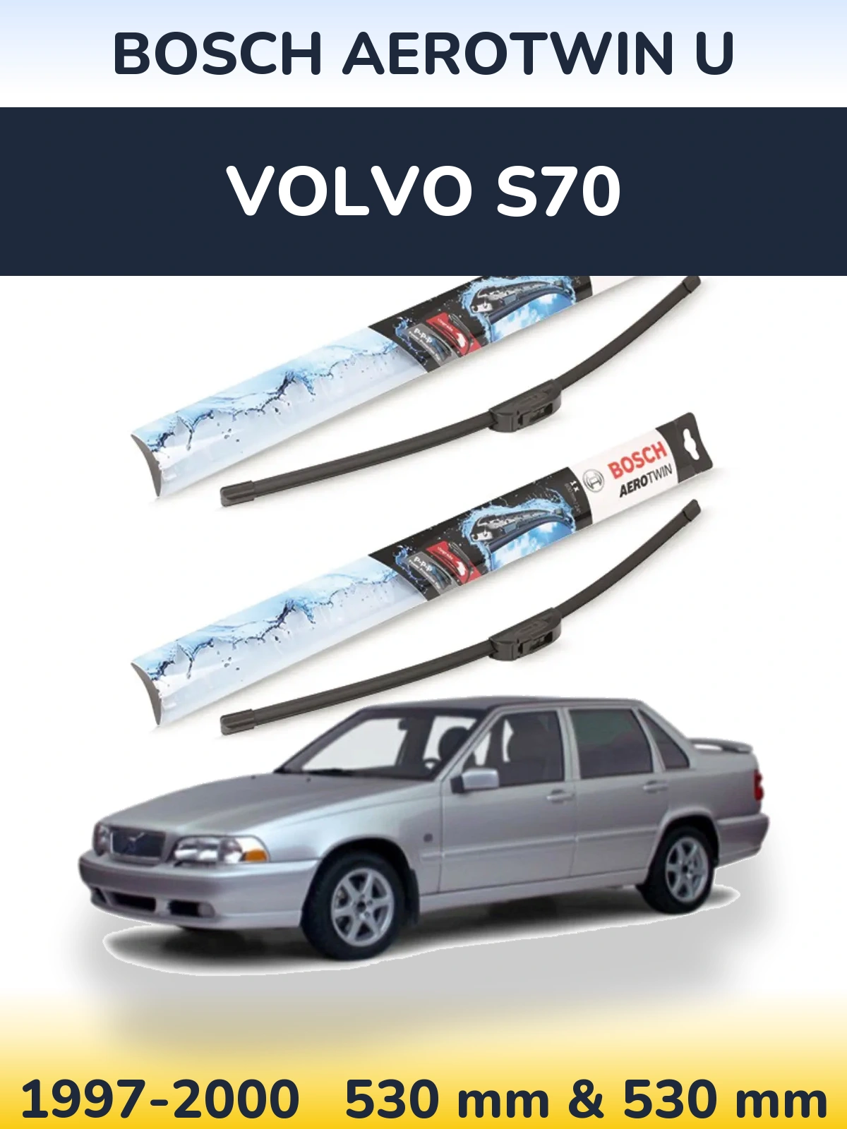 Sada předních stěračů BOSCH AeroTwin U 530 a 530 mm pro Volvo S70 1997-2000
