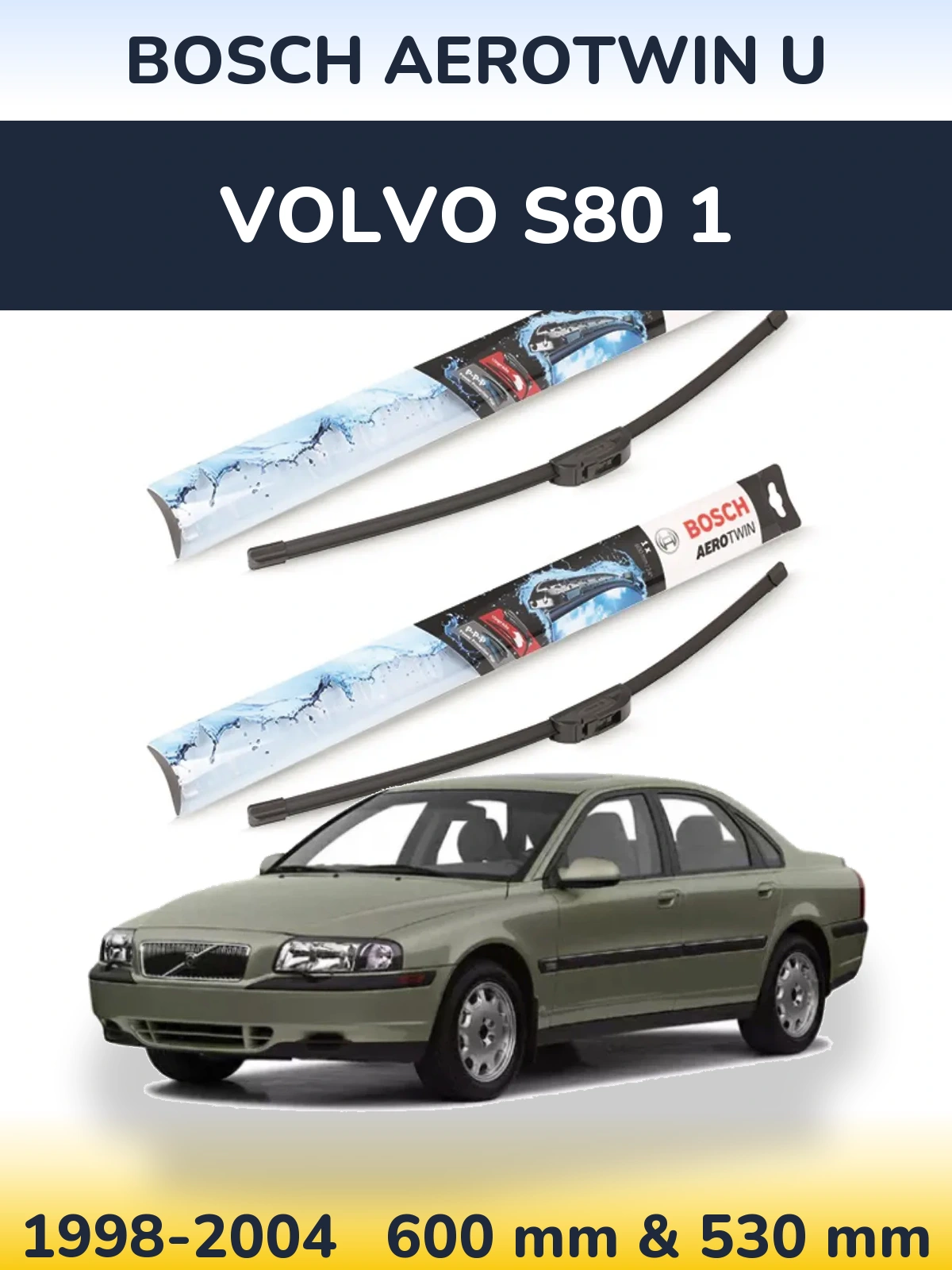 Sada předních stěračů BOSCH AeroTwin U 600 a 530 mm pro Volvo S80 1 1998-2004