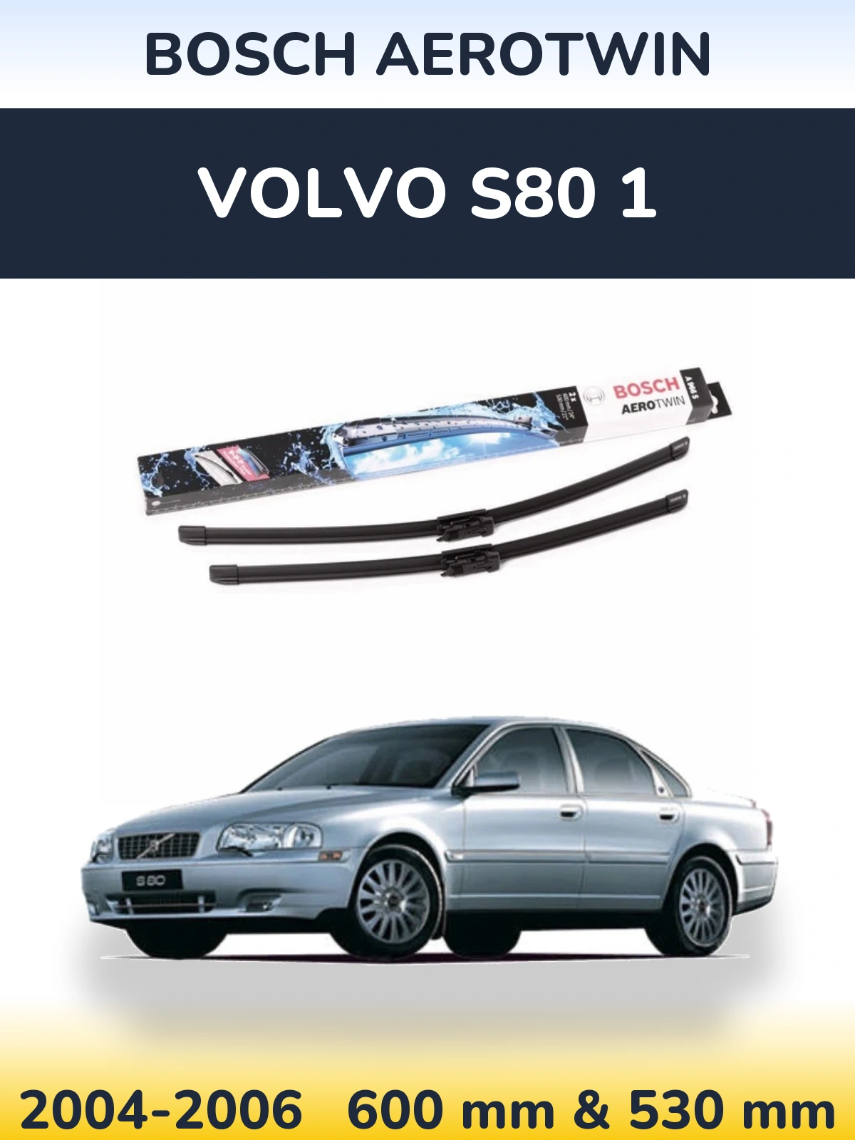 Sada předních stěračů BOSCH AeroTwin 600 a 530 mm pro Volvo S80 1 2004-2006