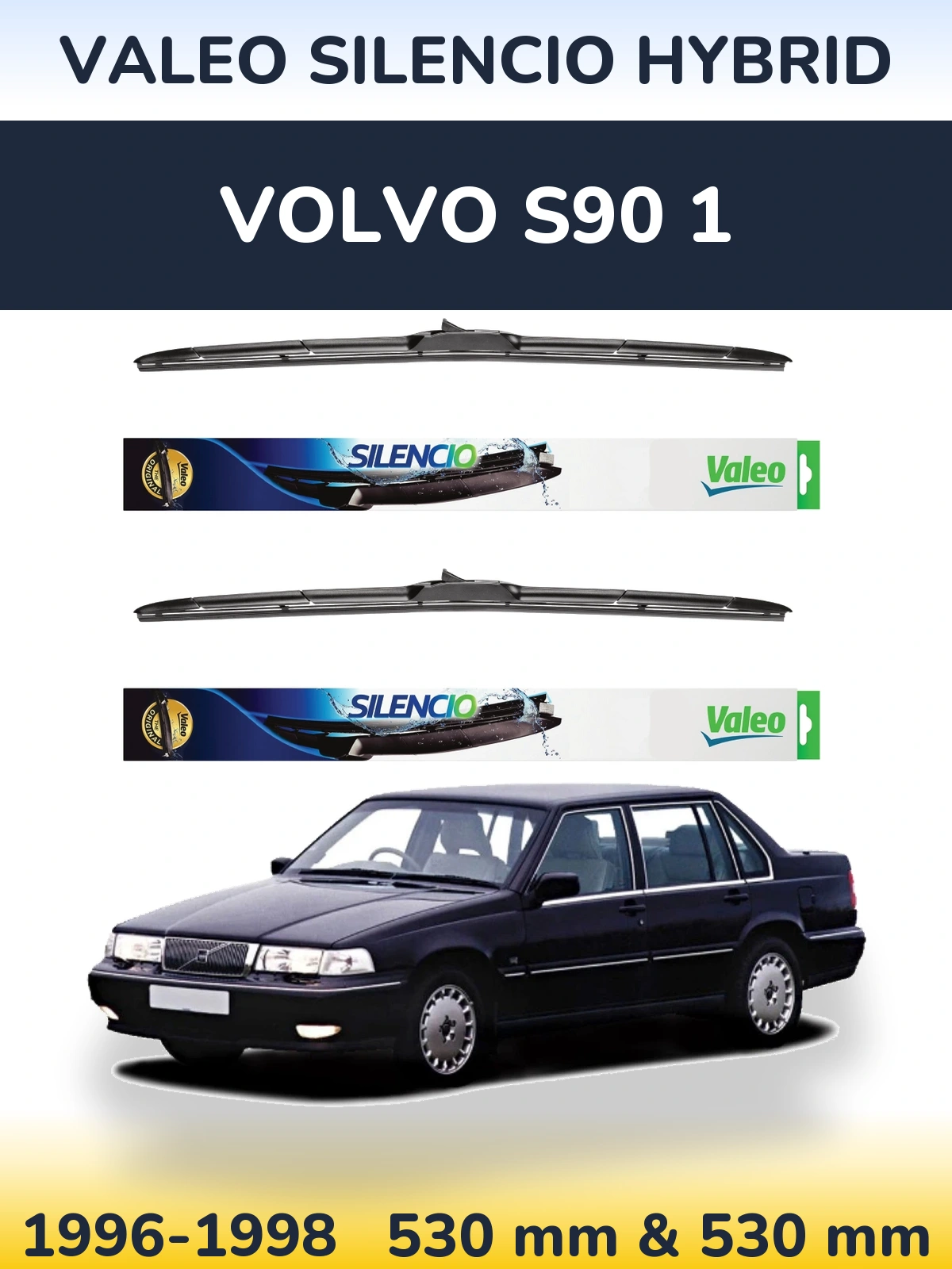 Sada předních stěračů Valeo Silencio Hybrid 530 a 530 mm pro Volvo S90 1 1996-1998