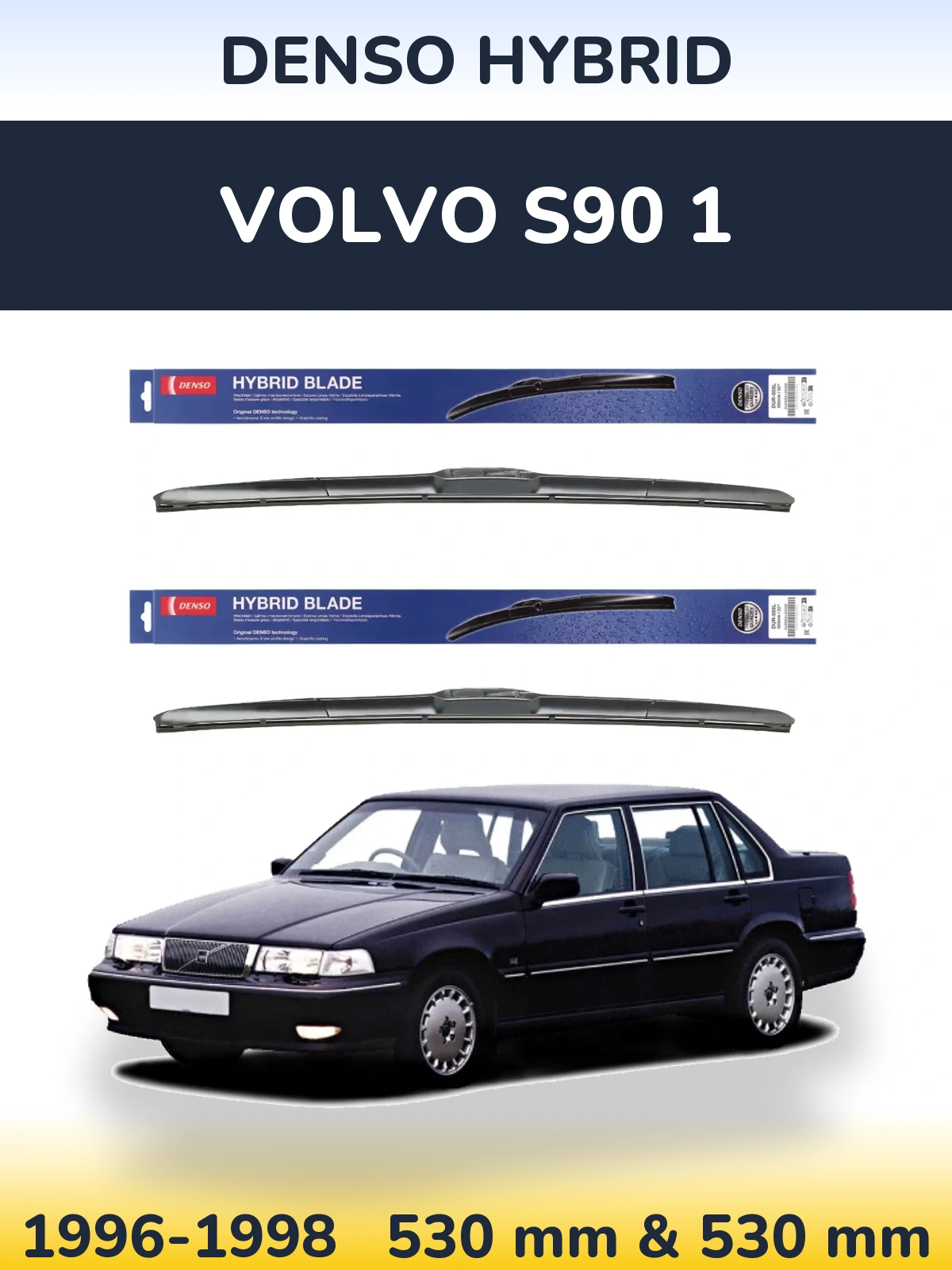 Sada předních stěračů Denso Hybrid 530 a 530 mm pro Volvo S90 1 1996-1998