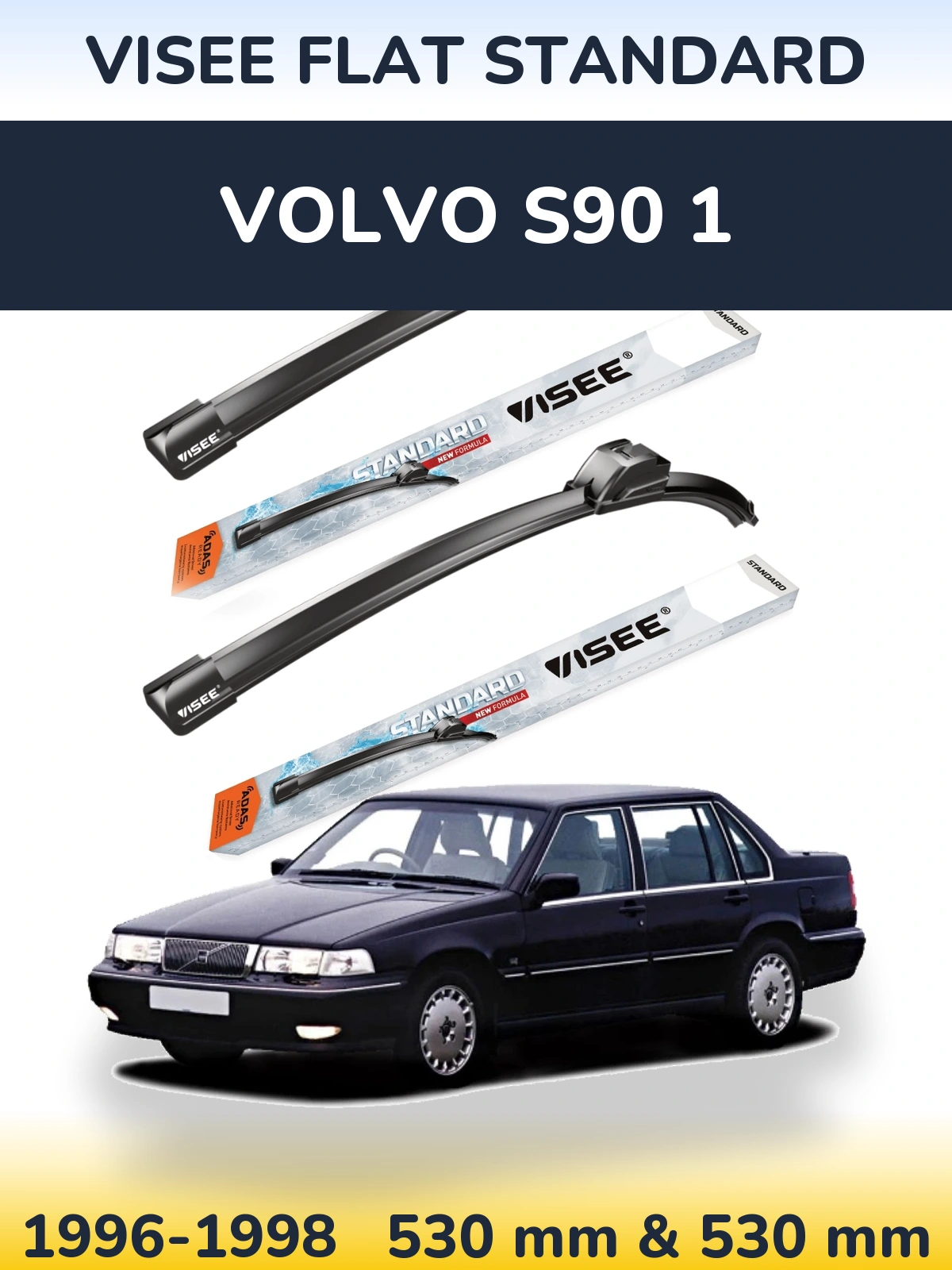 Sada předních stěračů VISEE FLAT STANDARD 530 a 530 mm pro Volvo S90 1 1996-1998