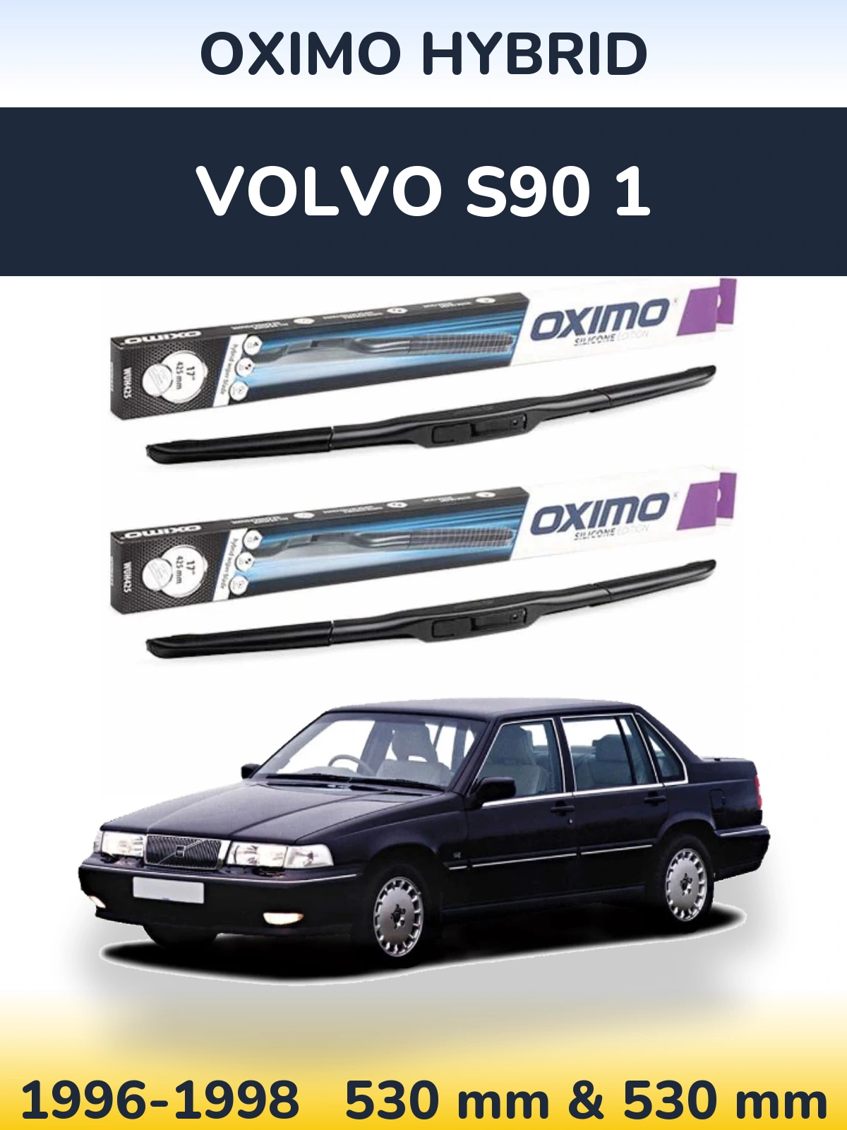 Sada předních stěračů Oximo Hybrid 530 a 530 mm pro Volvo S90 1 1996-1998