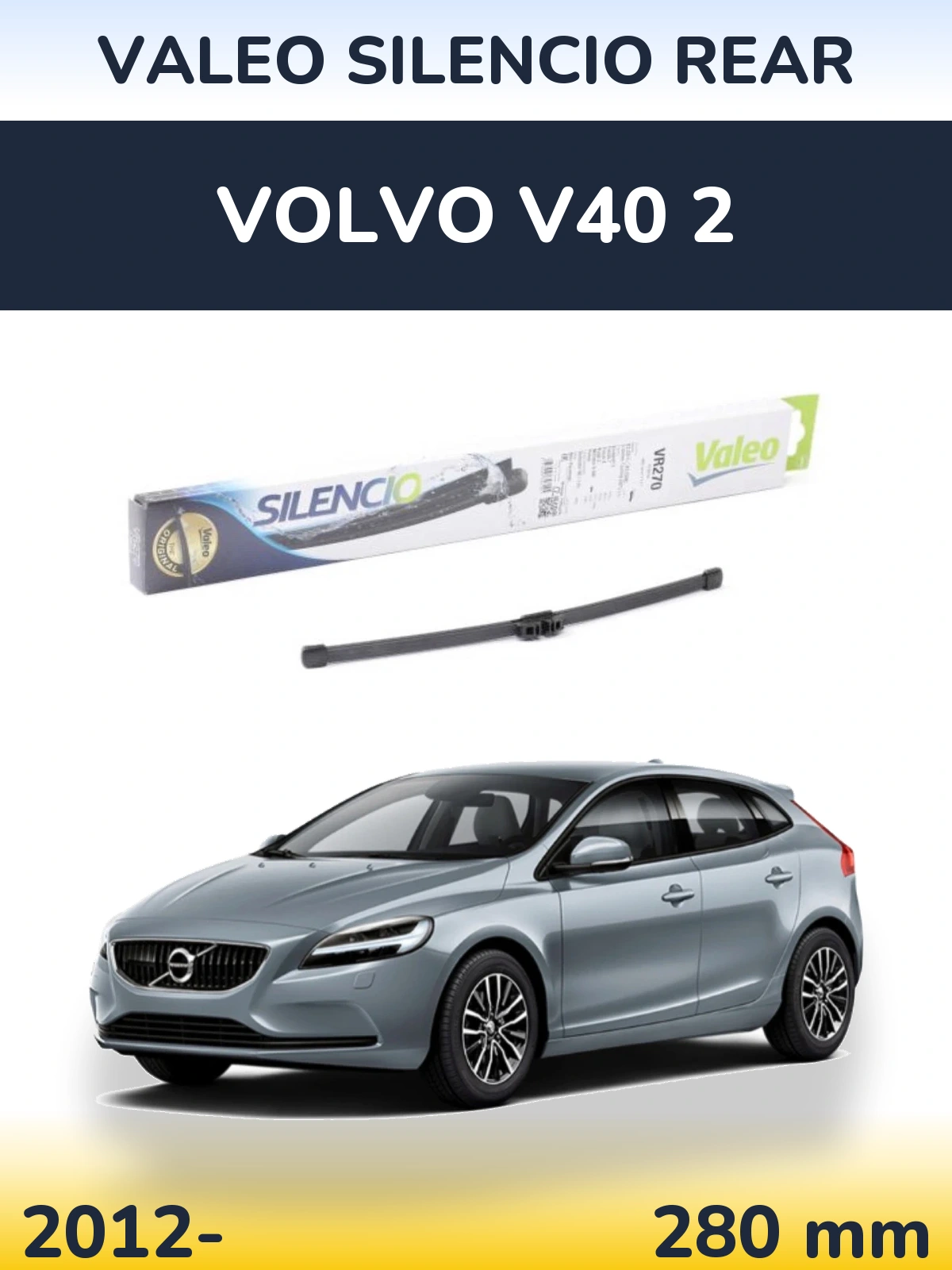 Zadní stěrač Valeo Silencio Rear 280 mm pro Volvo V40 2 2012-2026
