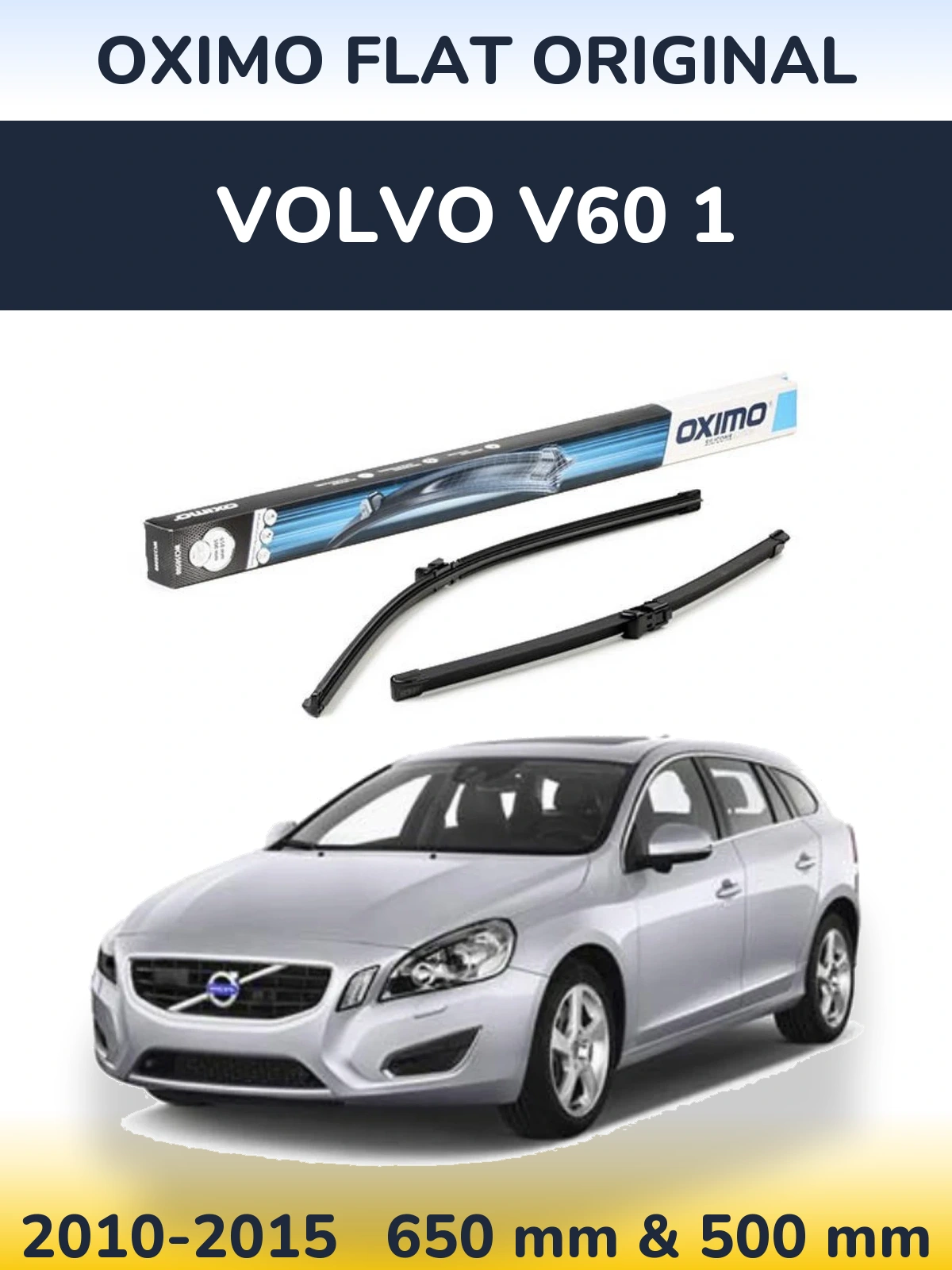 Комплект передніх щіток Oximo Flat Original 650 & 500 мм для Volvo V60 1 2010-2015