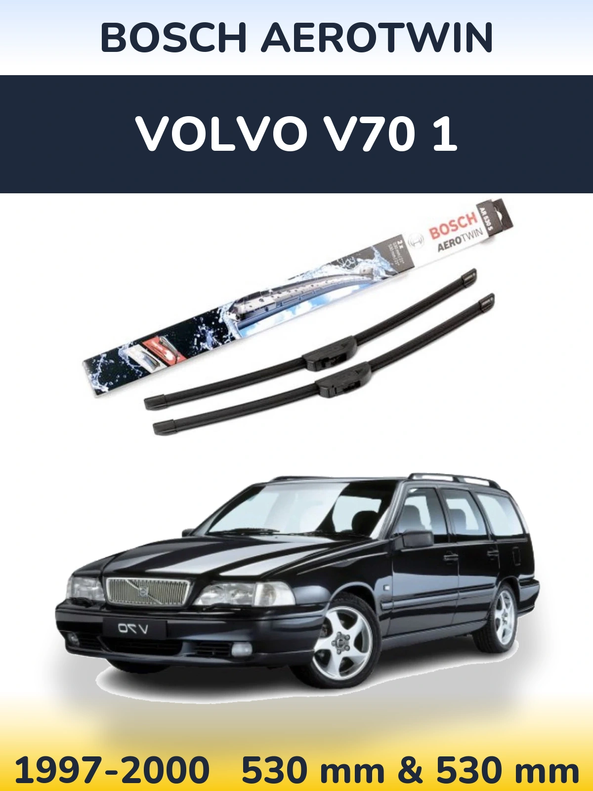 Комплект передніх щіток BOSCH AeroTwin 530 & 530 мм для Volvo V70 1 1997-2000