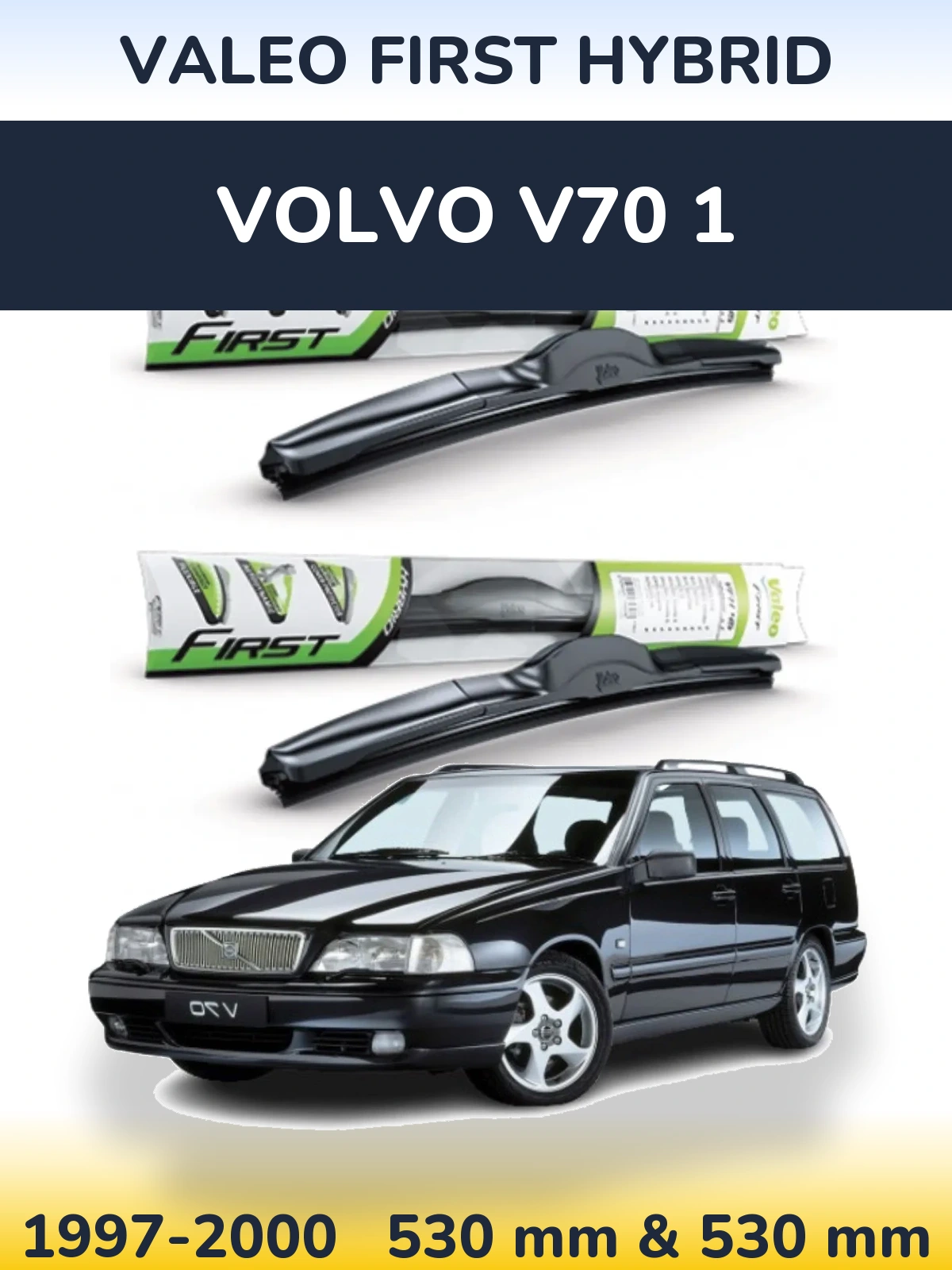 Sada předních stěračů Valeo First Hybrid 530 a 530 mm pro Volvo V70 1 1997-2000
