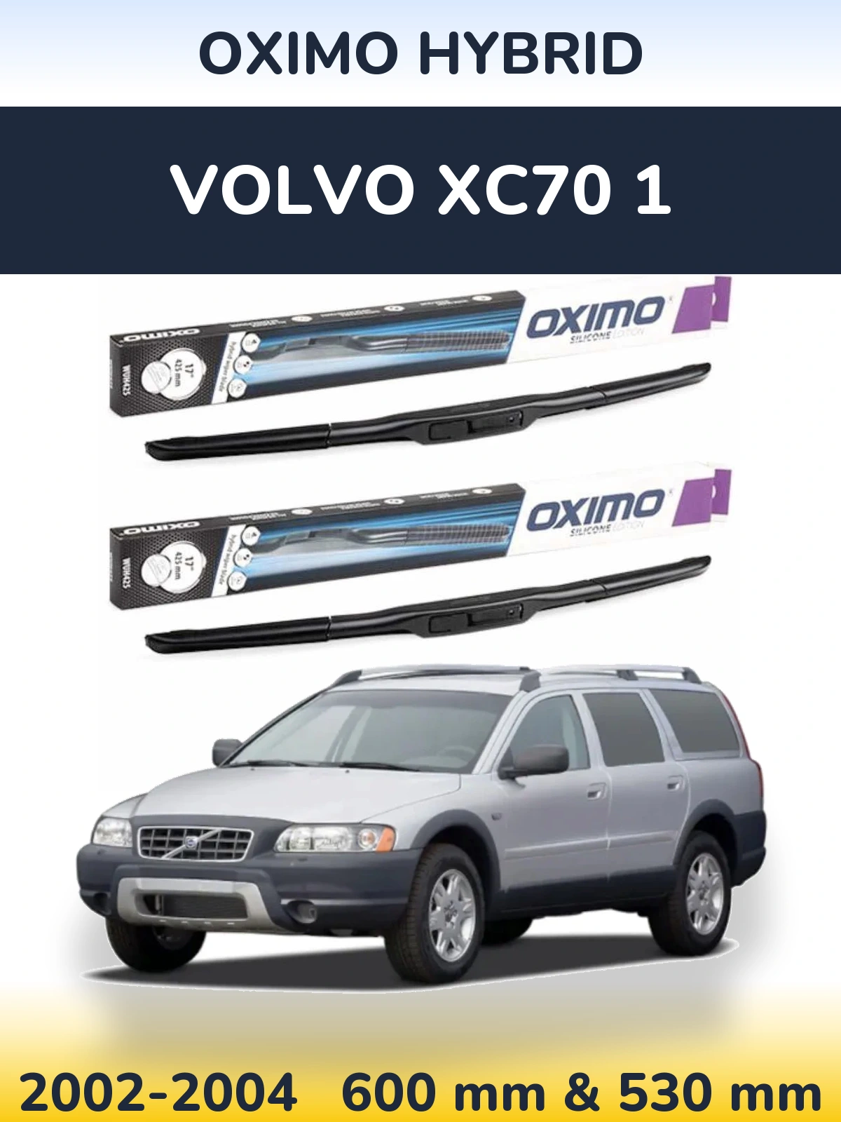Комплект передніх щіток Oximo Hybrid 600 & 530 мм для Volvo XC70 1 2002-2004