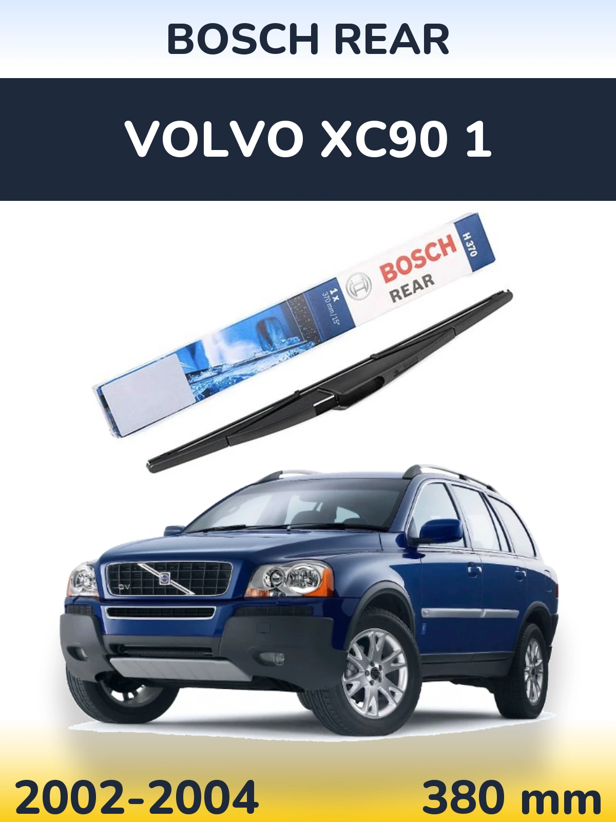 Zadní stěrač BOSCH Rear 370 mm pro Volvo XC90 1 2002-2004