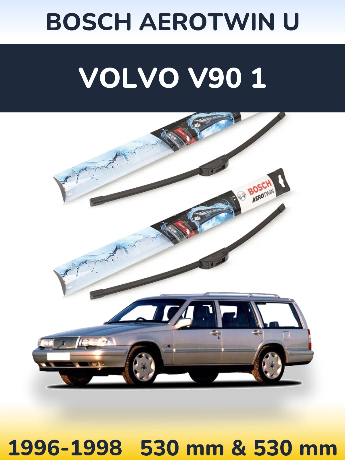 Sada předních stěračů BOSCH AeroTwin U 530 a 530 mm pro Volvo V90 1 1996-1998