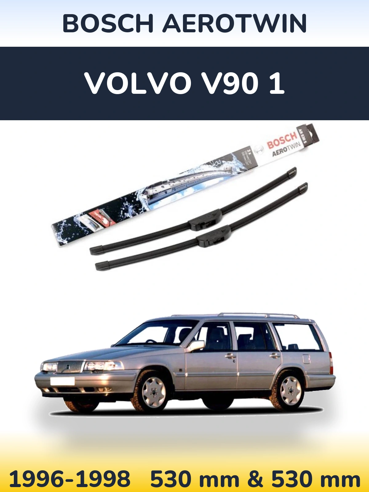 Sada předních stěračů BOSCH AeroTwin 530 a 530 mm pro Volvo V90 1 1996-1998