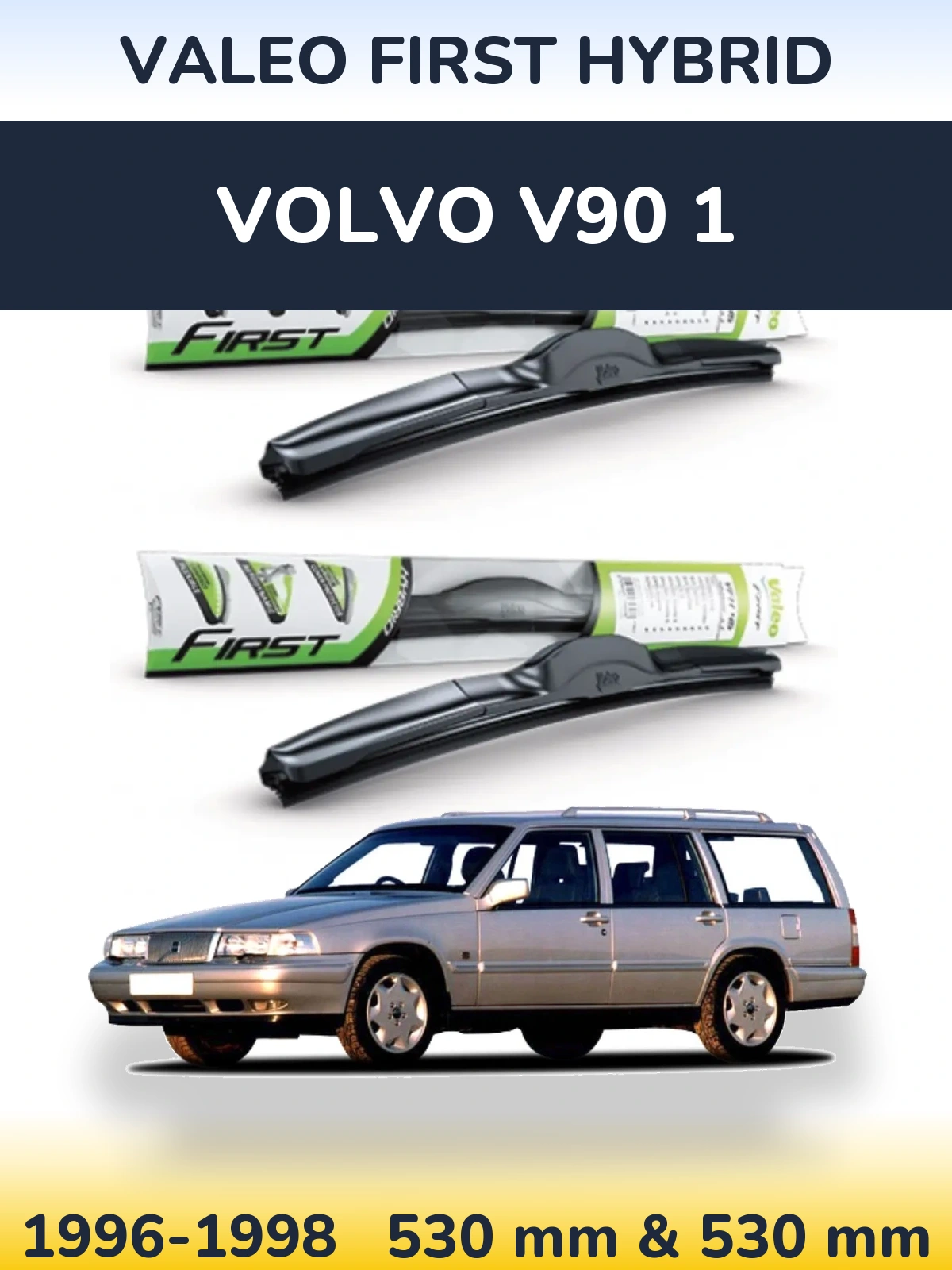 Sada předních stěračů Valeo First Hybrid 530 a 530 mm pro Volvo V90 1 1996-1998
