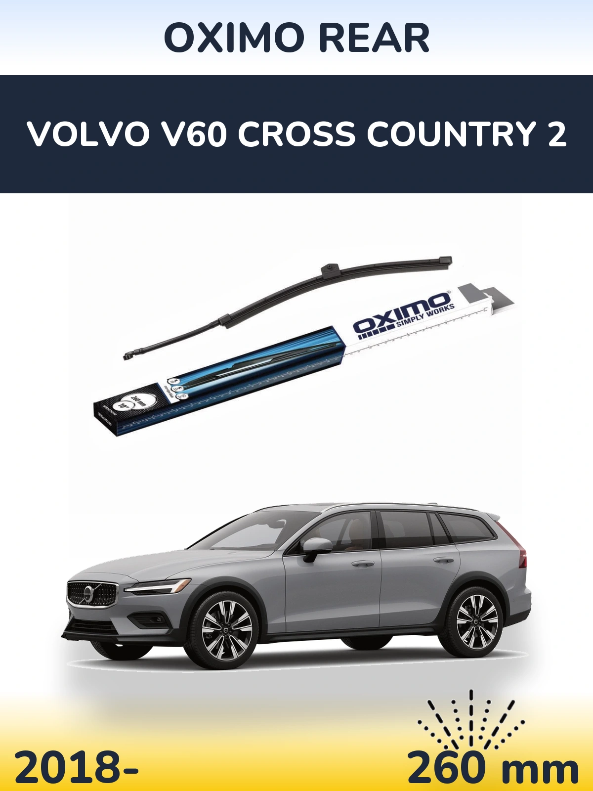 Zadní stěrač Oximo Rear 260 mm pro Volvo V60 Cross Country 2 2018-2026