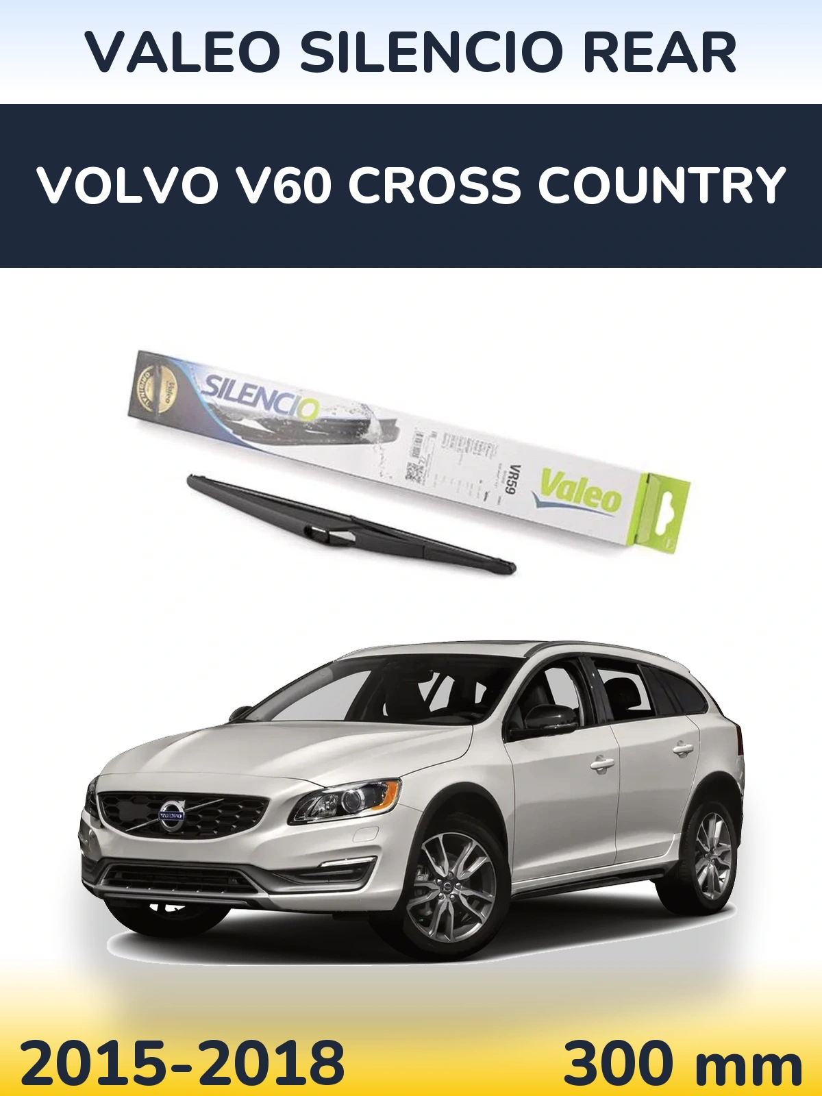Zadní stěrač Valeo Silencio Rear 300 mm pro Volvo V60 Cross Country 2015-2018
