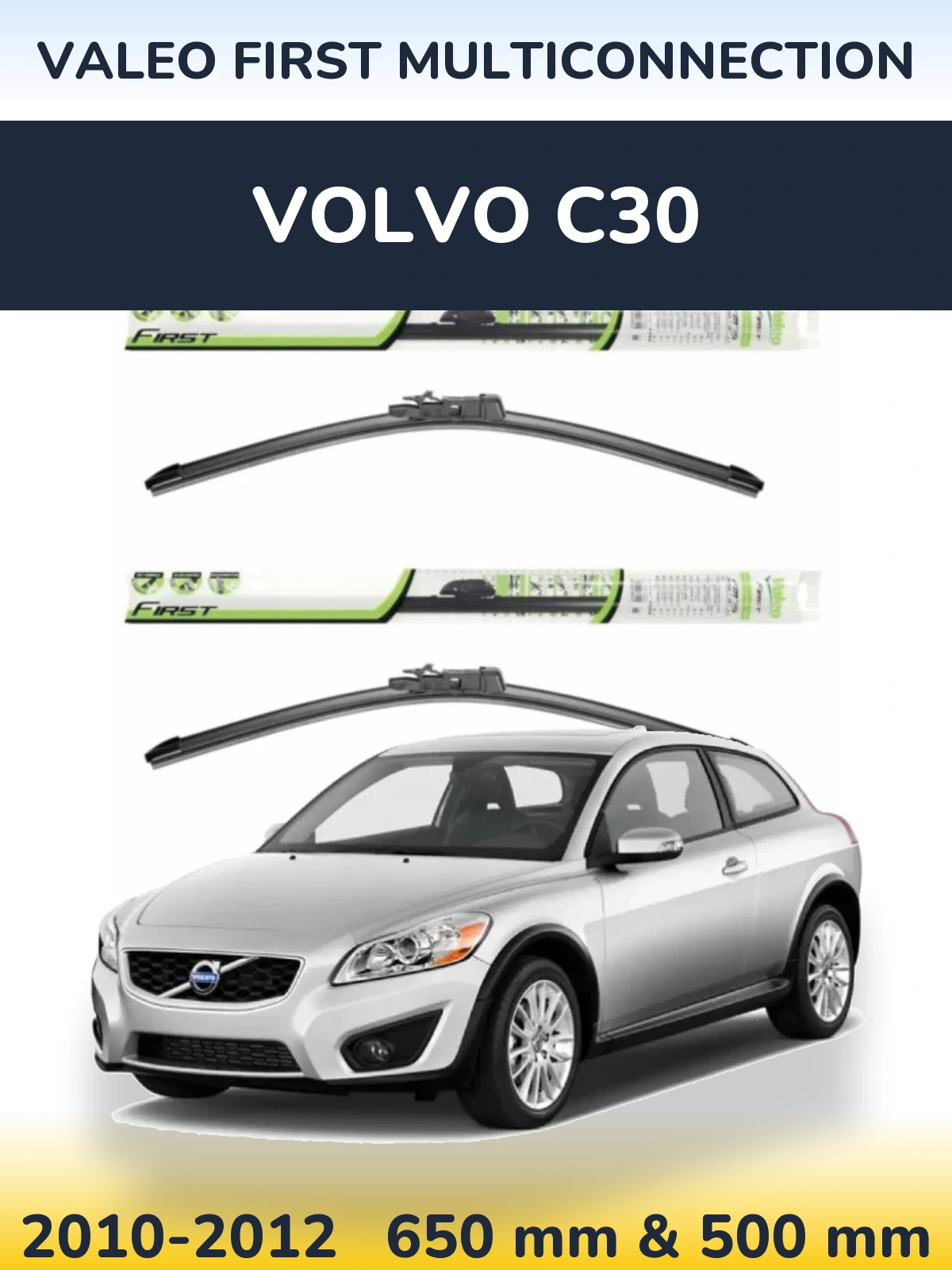 Sada předních stěračů Valeo First MultiConnection 650 a 500 mm pro Volvo C30 2010-2012