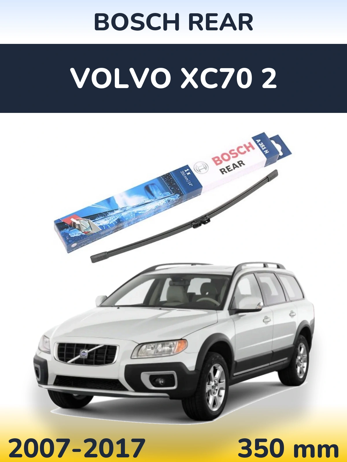 Zadní stěrač BOSCH Rear 350 mm pro Volvo XC70 2 2007-2017