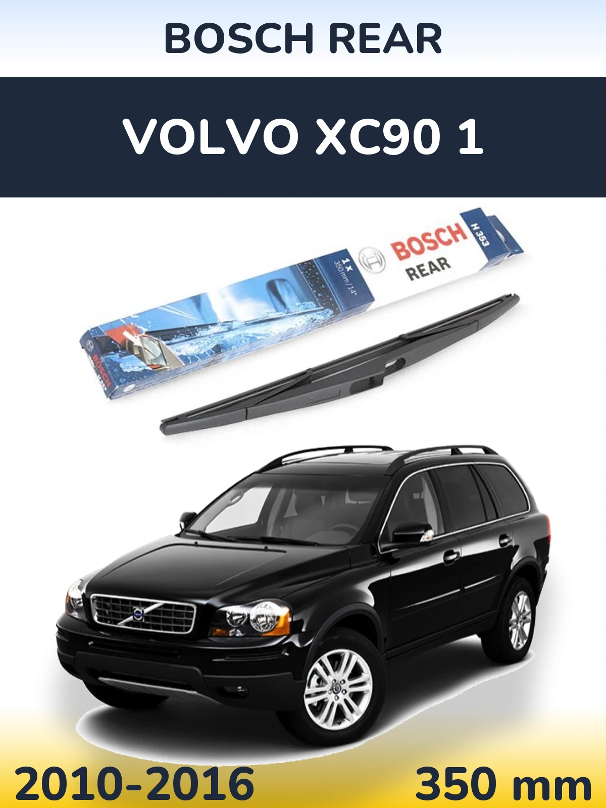 Zadní stěrač BOSCH Rear 350 mm pro Volvo XC90 1 2010-2016