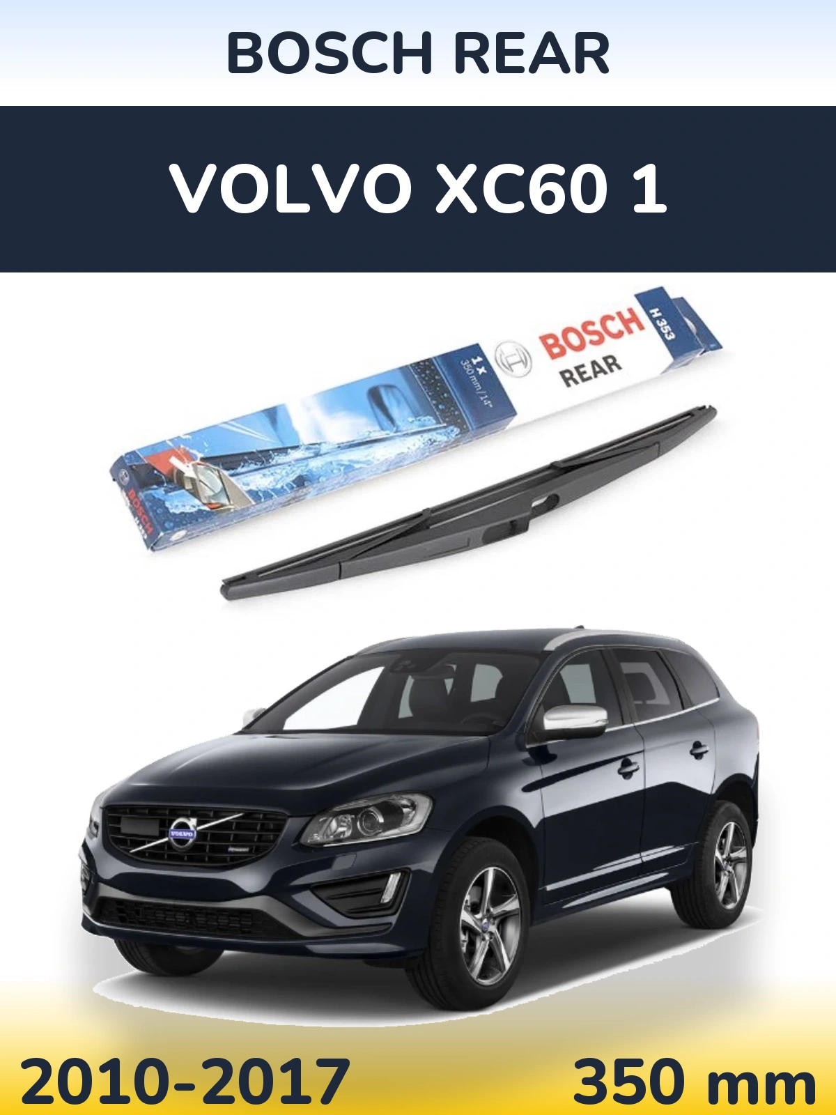 Zadní stěrač BOSCH Rear 350 mm pro Volvo XC60 1 2010-2017