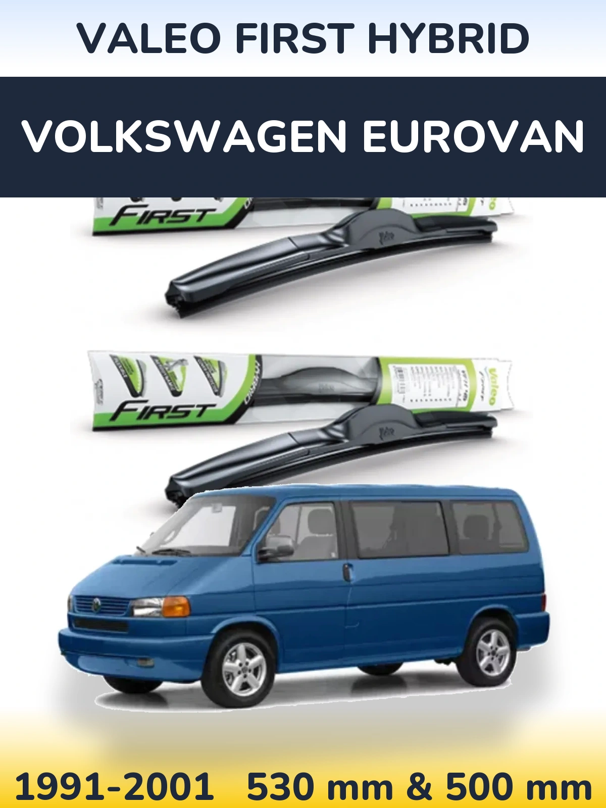 Sada předních stěračů Valeo First Hybrid 530 a 500 mm pro Volkswagen Eurovan 1991-2001