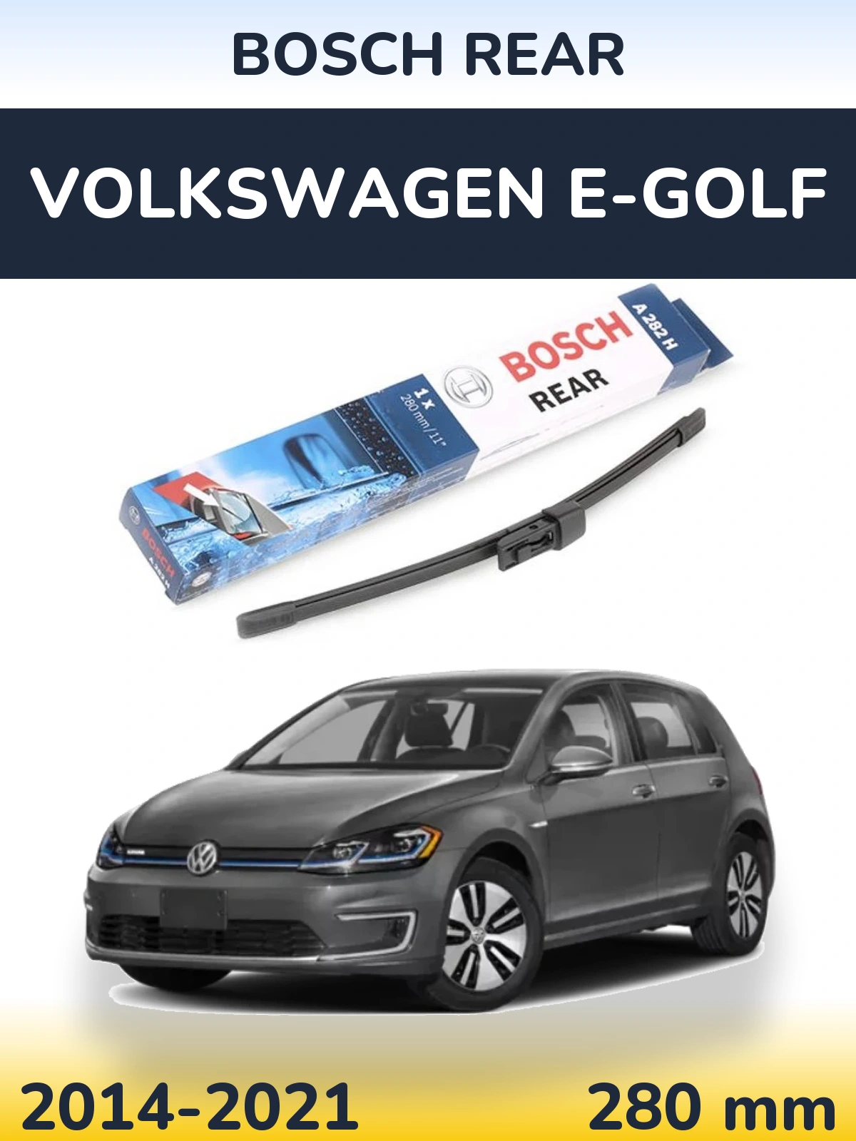 Zadní stěrač BOSCH Rear 280 mm pro Volkswagen e-Golf 2014-2021