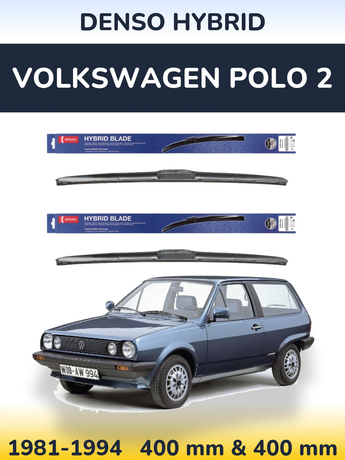 Комплект передніх щіток Denso Hybrid 400 & 400 мм для Volkswagen Polo 2 1981-1994