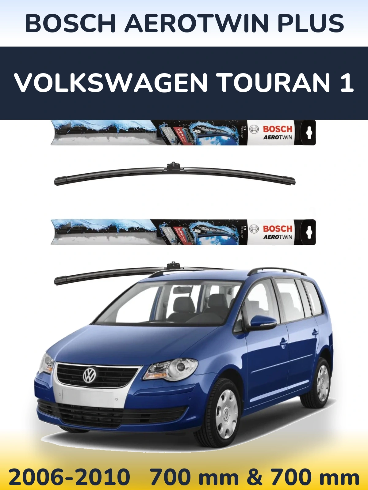 Комплект передніх щіток BOSCH AeroTwin Plus 700 & 700 мм для Volkswagen Touran 1 2006-2010