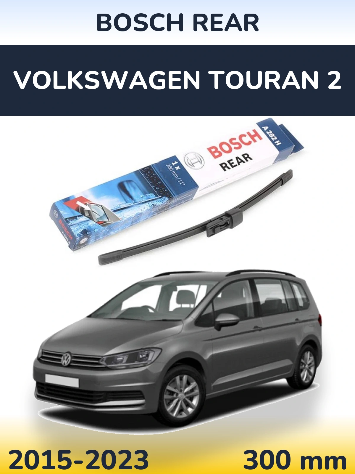 Zadní stěrač BOSCH Rear 280 mm pro Volkswagen Touran 2 2015-2023